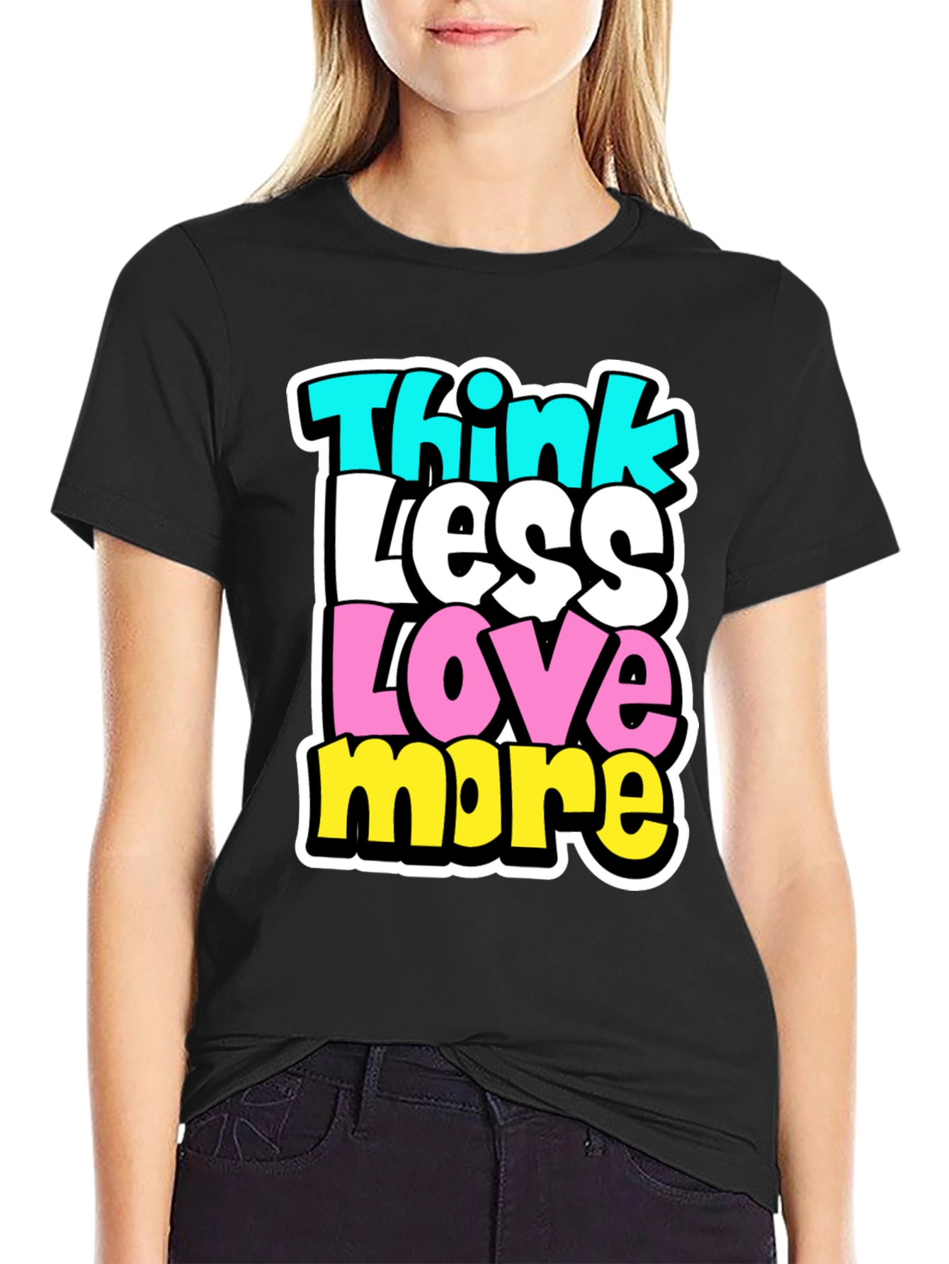 Think Less Love More Black Graphic Tee