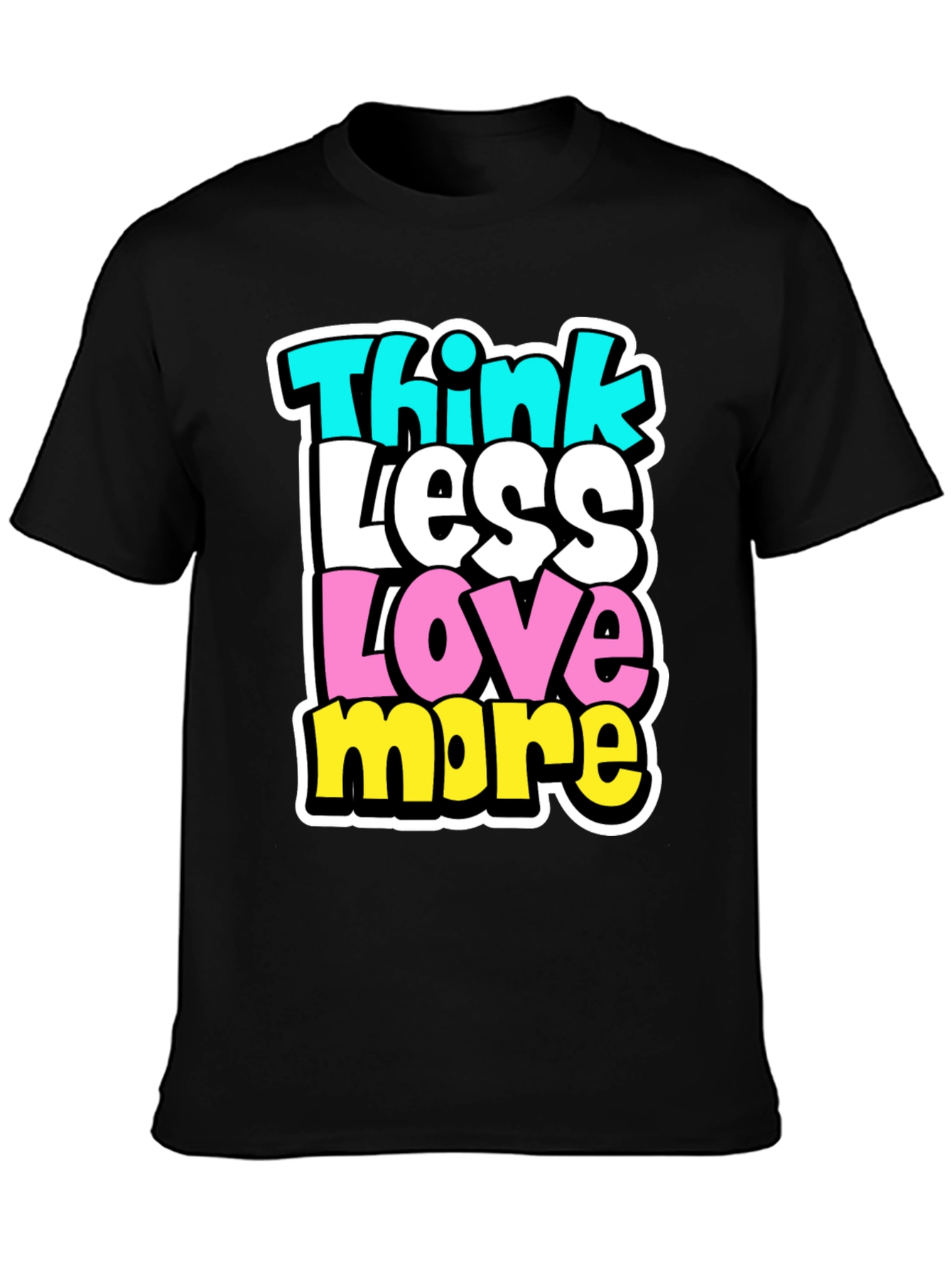 Think Less Love More Black Graphic Tee