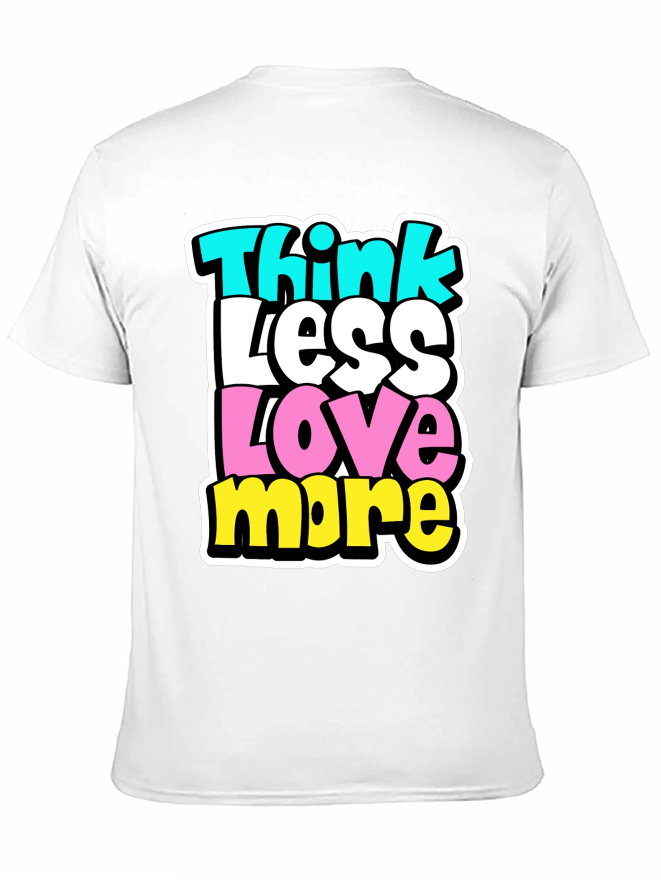 Think Less Love More Black Graphic Tee