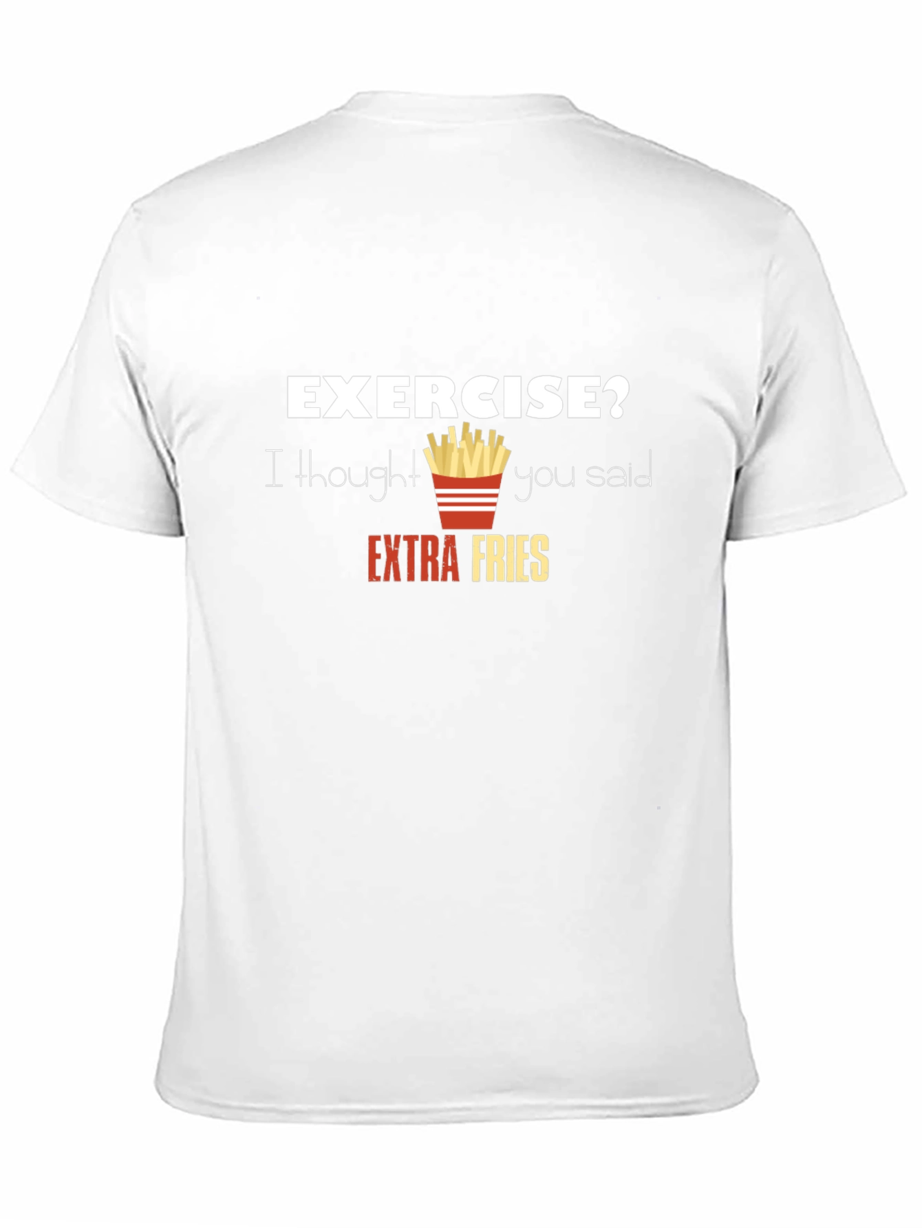 Funny Exercise? Extra Fries Graphic T-Shirt