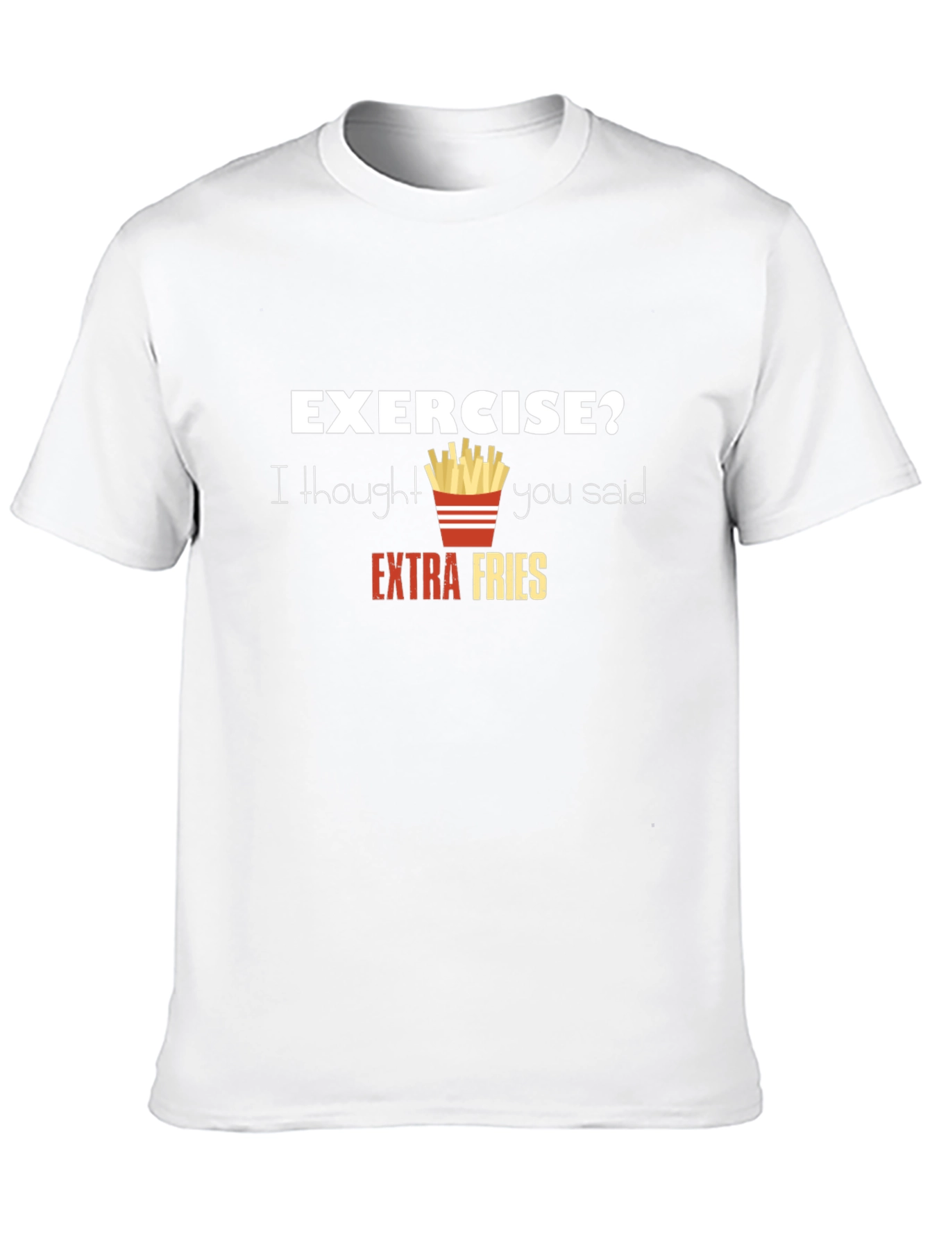 Funny Exercise? Extra Fries Graphic T-Shirt