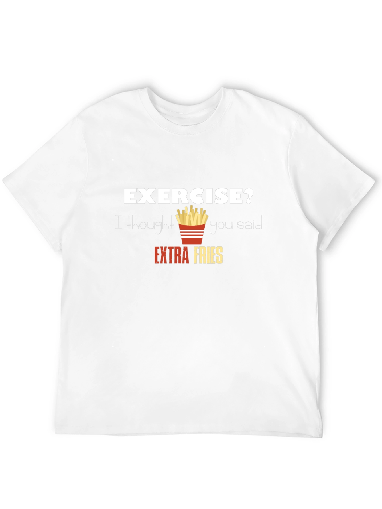 Funny Exercise? Extra Fries Graphic T-Shirt
