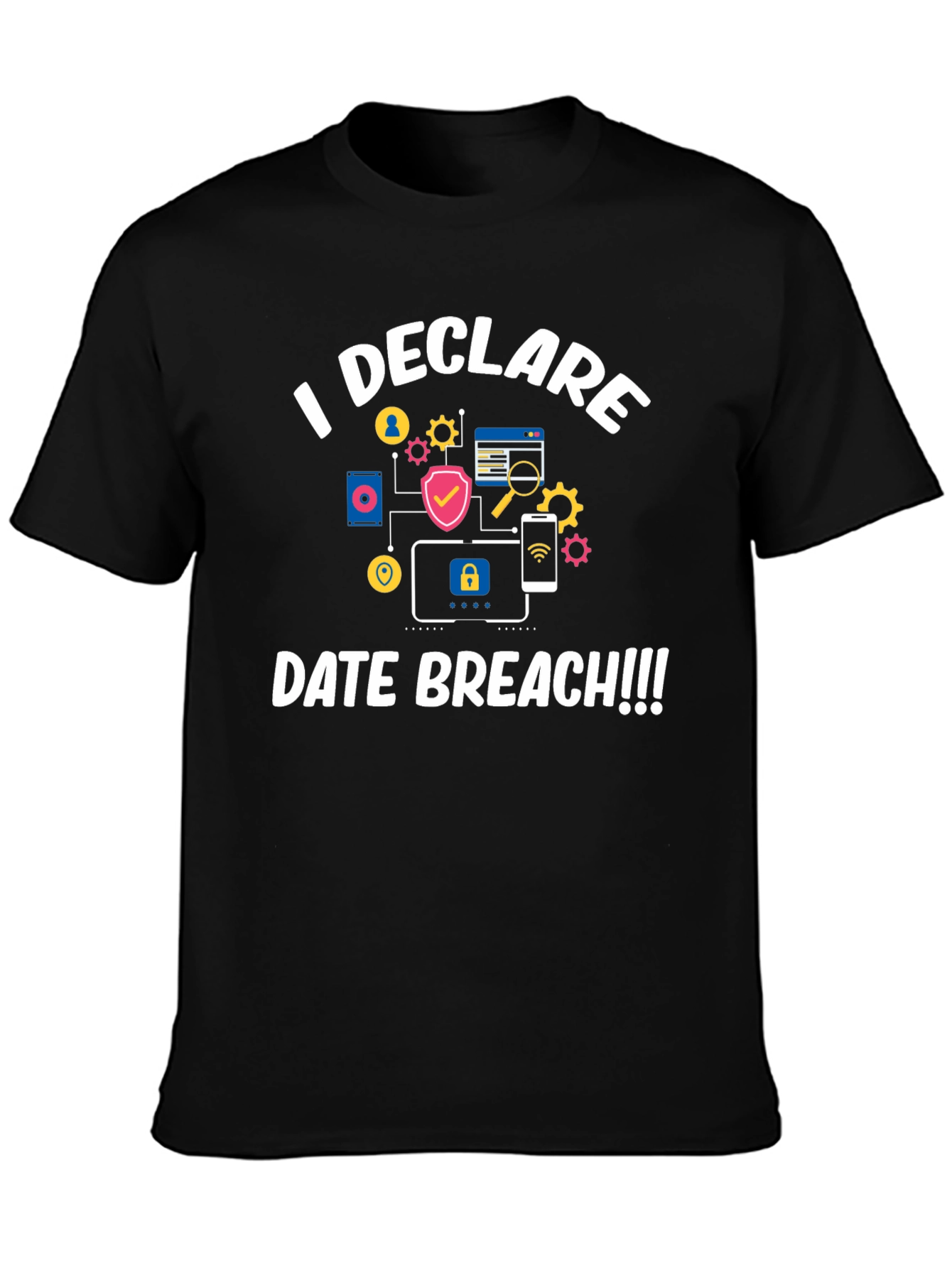 Declare Data Breach T-Shirt - Funny IT Security Tee