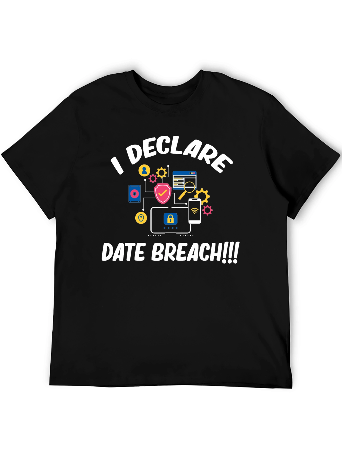 Declare Data Breach T-Shirt - Funny IT Security Tee