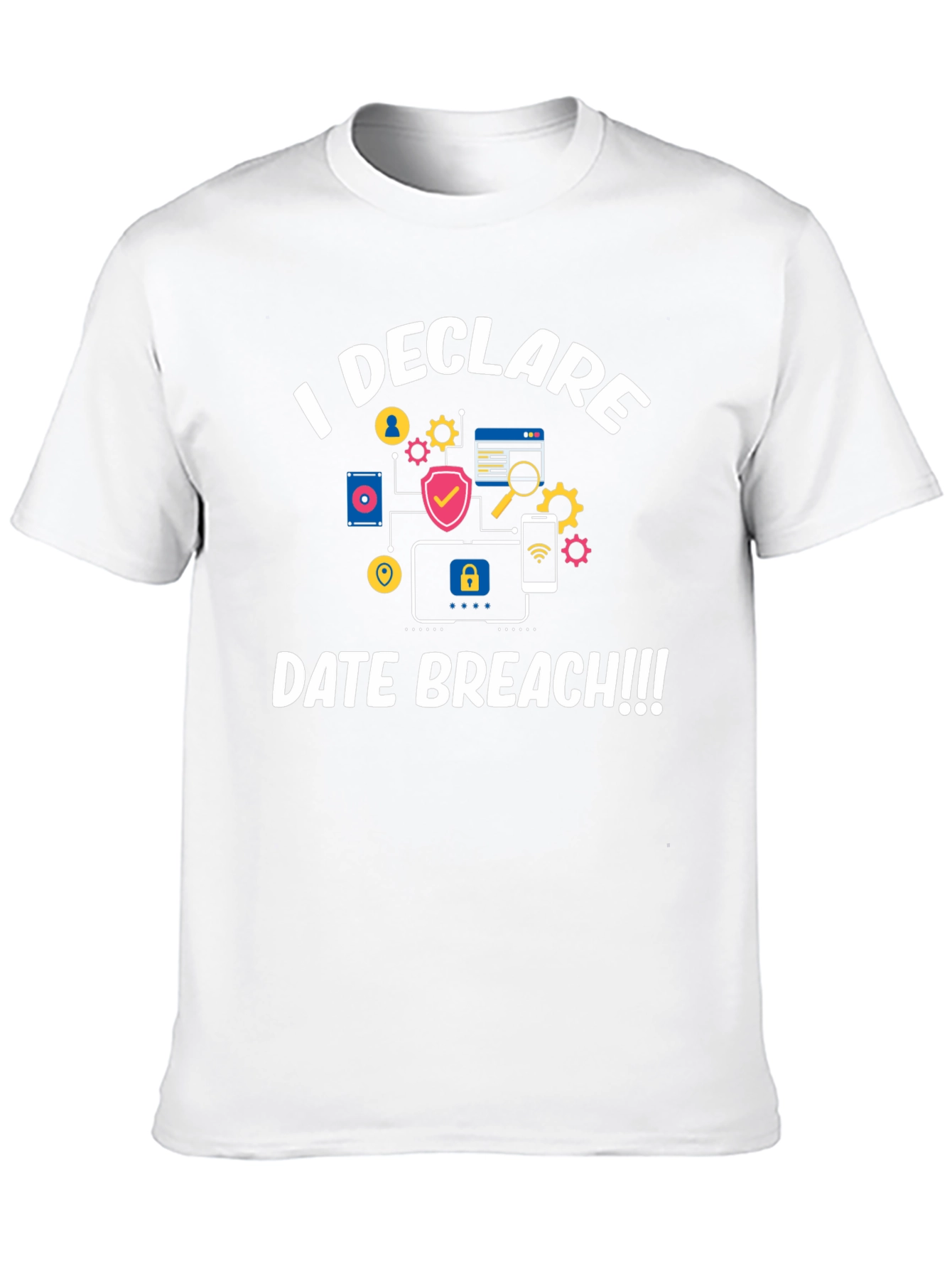 Declare Data Breach T-Shirt - Funny IT Security Tee