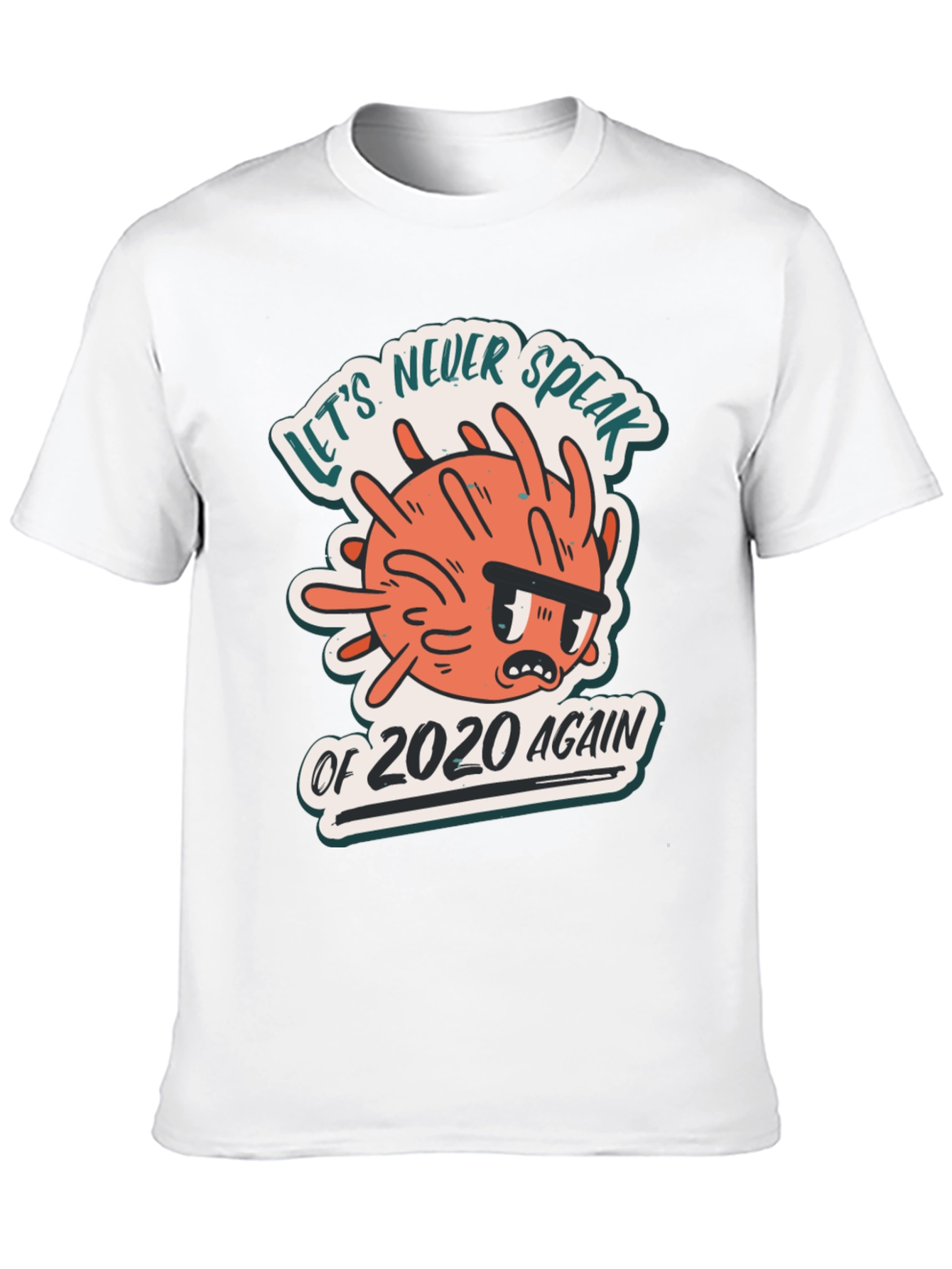 Never Speak of 2020 Again Graphic T-Shirt