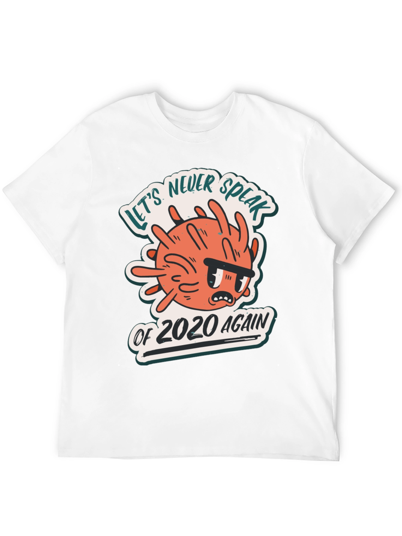 Never Speak of 2020 Again Graphic T-Shirt