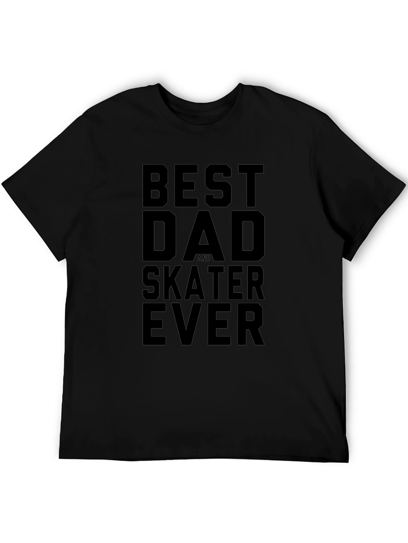 Best Dad and Skater Ever Black Graphic Tee