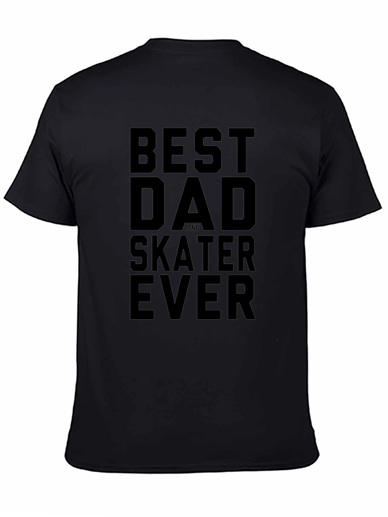 Best Dad and Skater Ever Black Graphic Tee