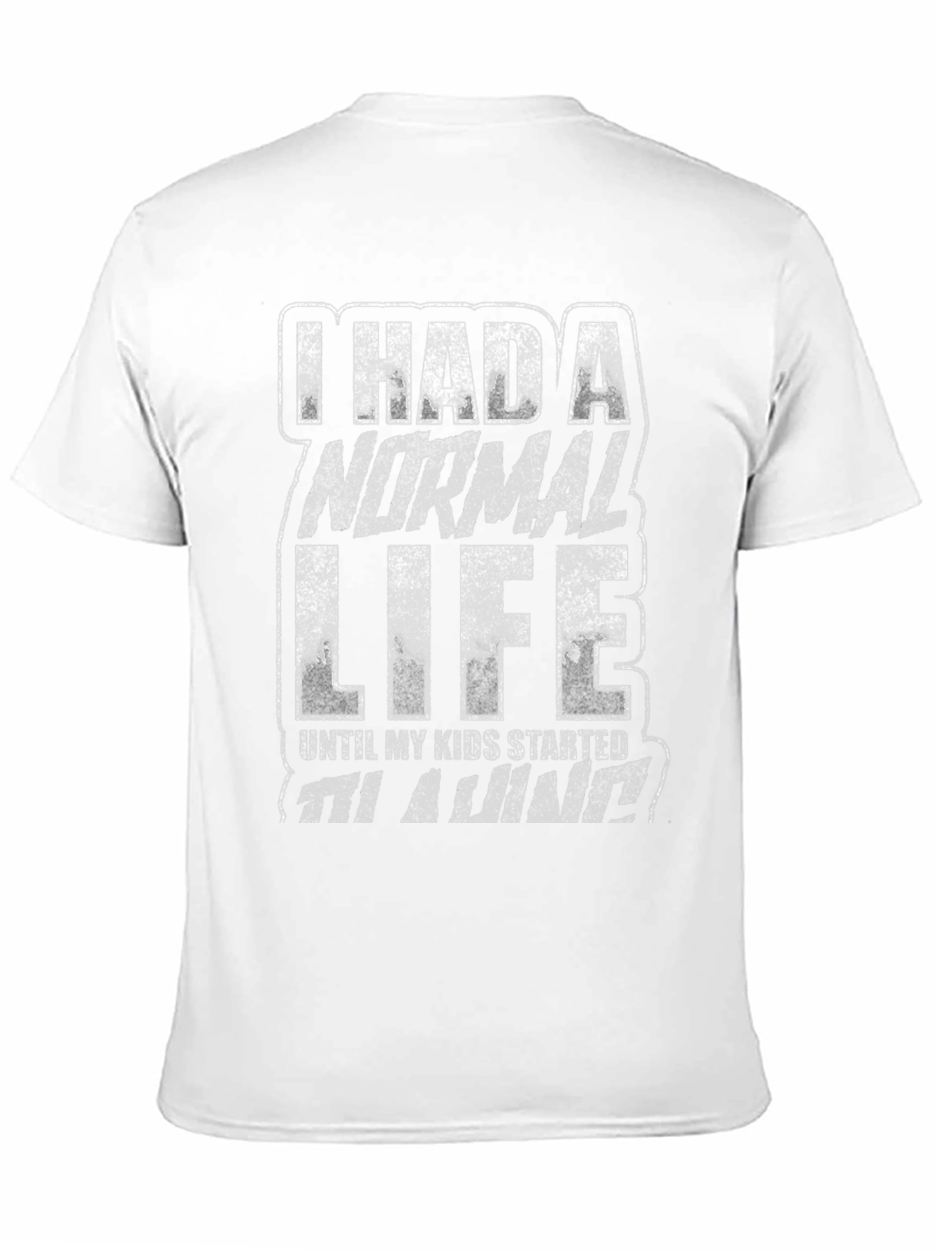 I Had a Normal Life Funny Graphic T-Shirt