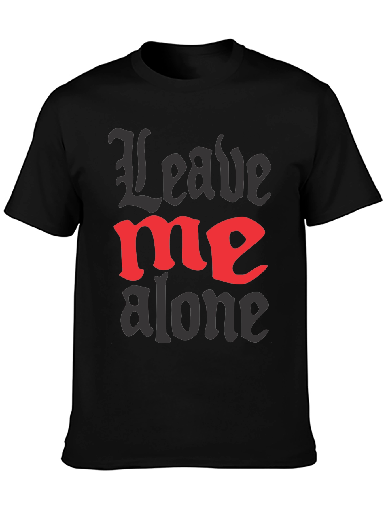 Leave Me Alone Graphic Tee - Black Cotton T-Shirt