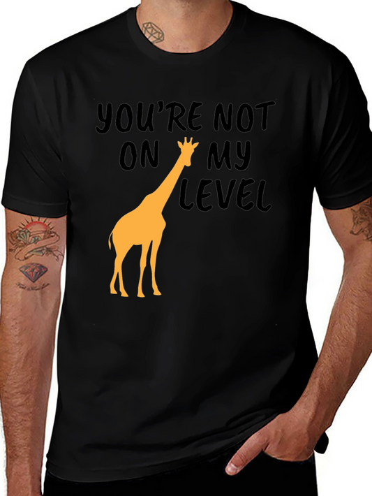Youre Not On My Level Giraffe Graphic Tee