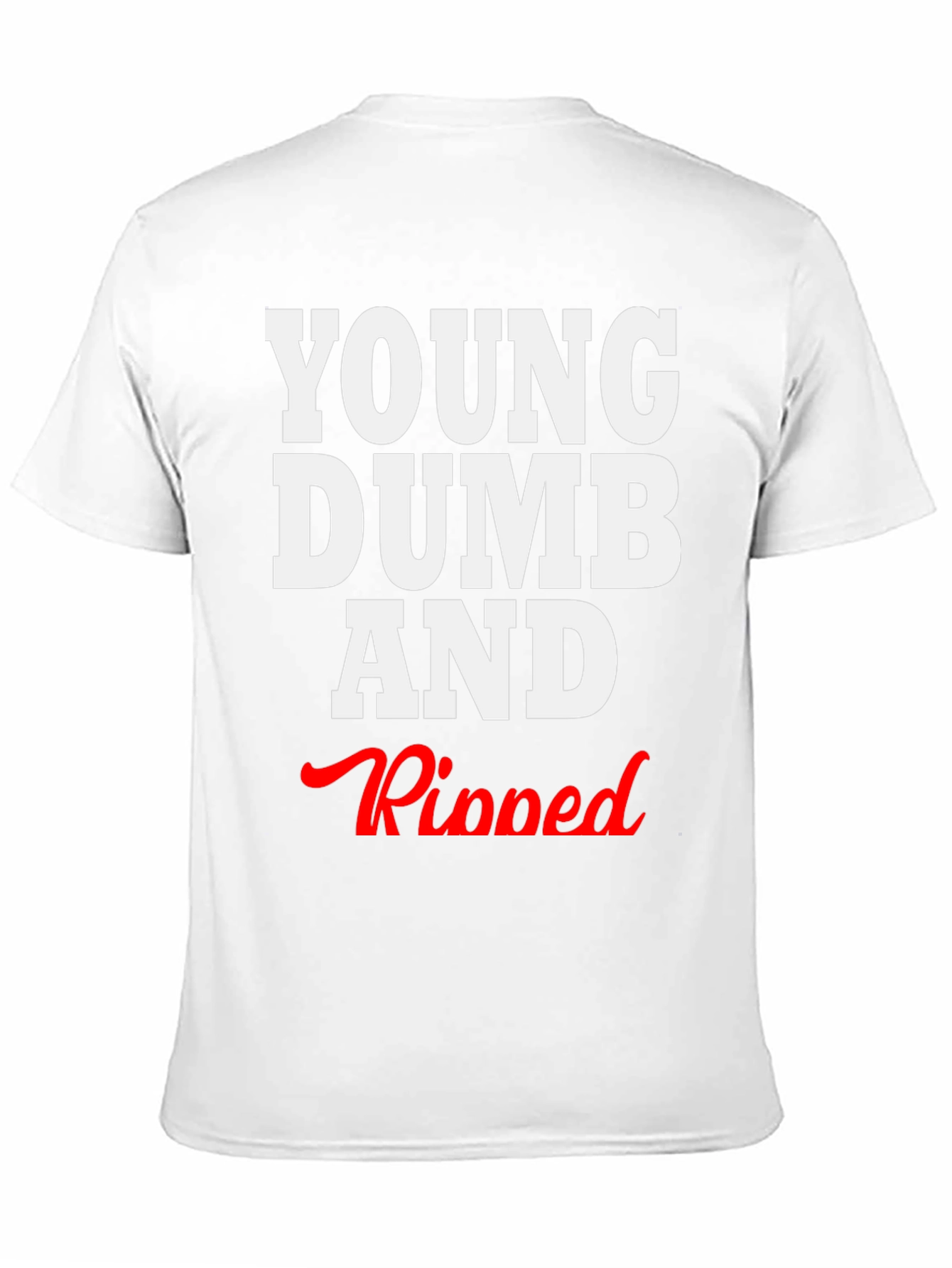 Young Dumb and Ripped Graphic T-Shirt