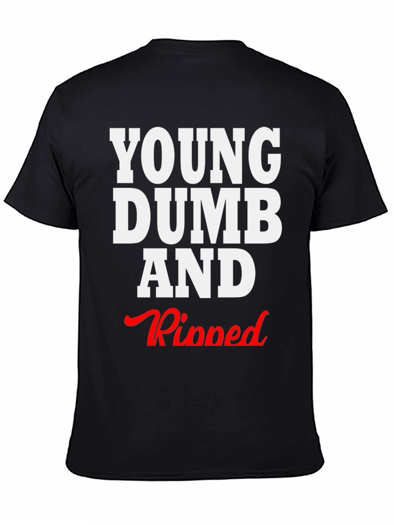 Young Dumb and Ripped Graphic T-Shirt