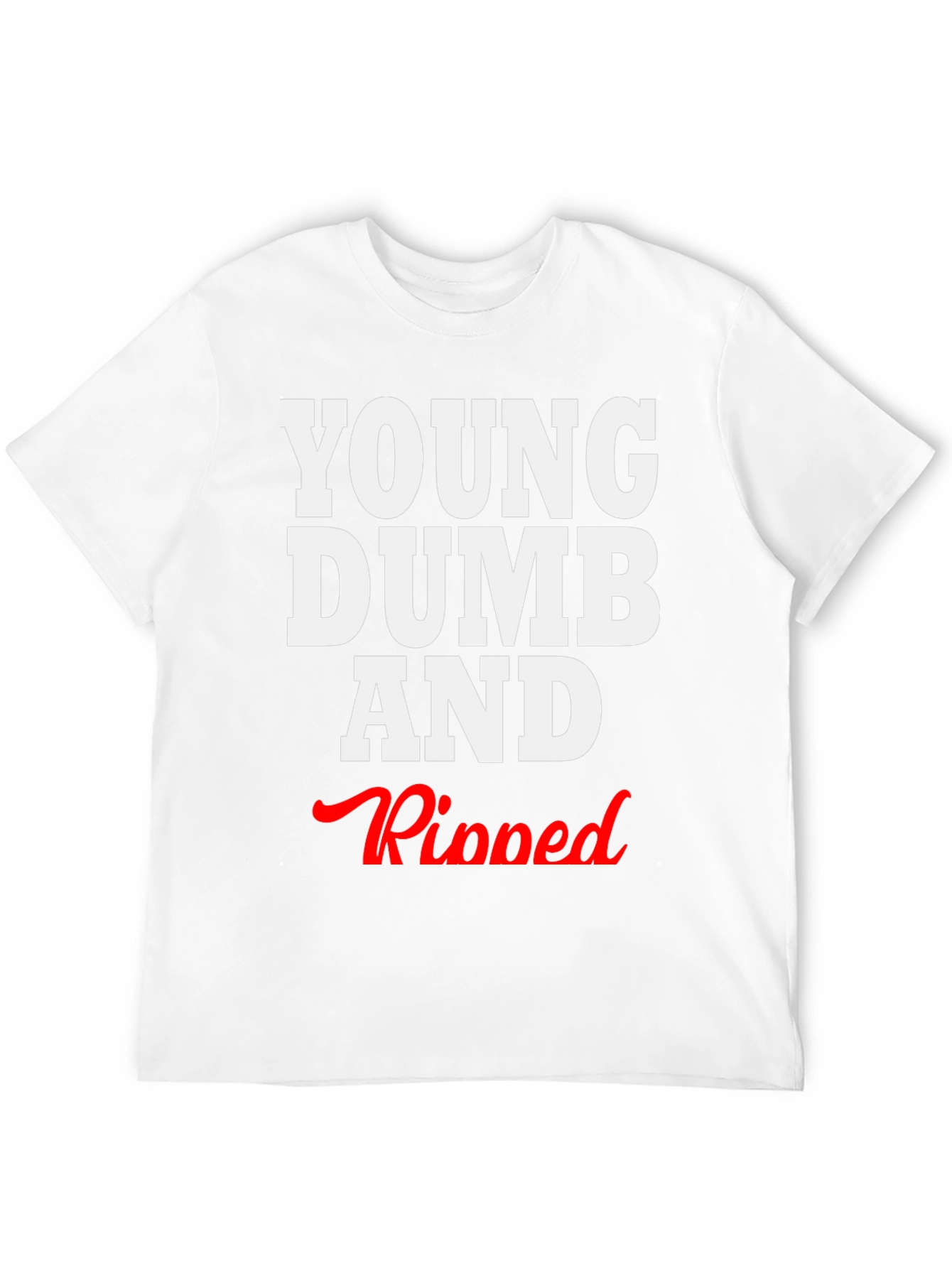 Young Dumb and Ripped Graphic T-Shirt