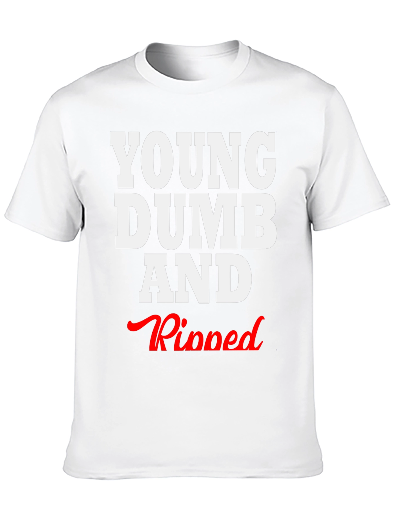 Young Dumb and Ripped Graphic T-Shirt