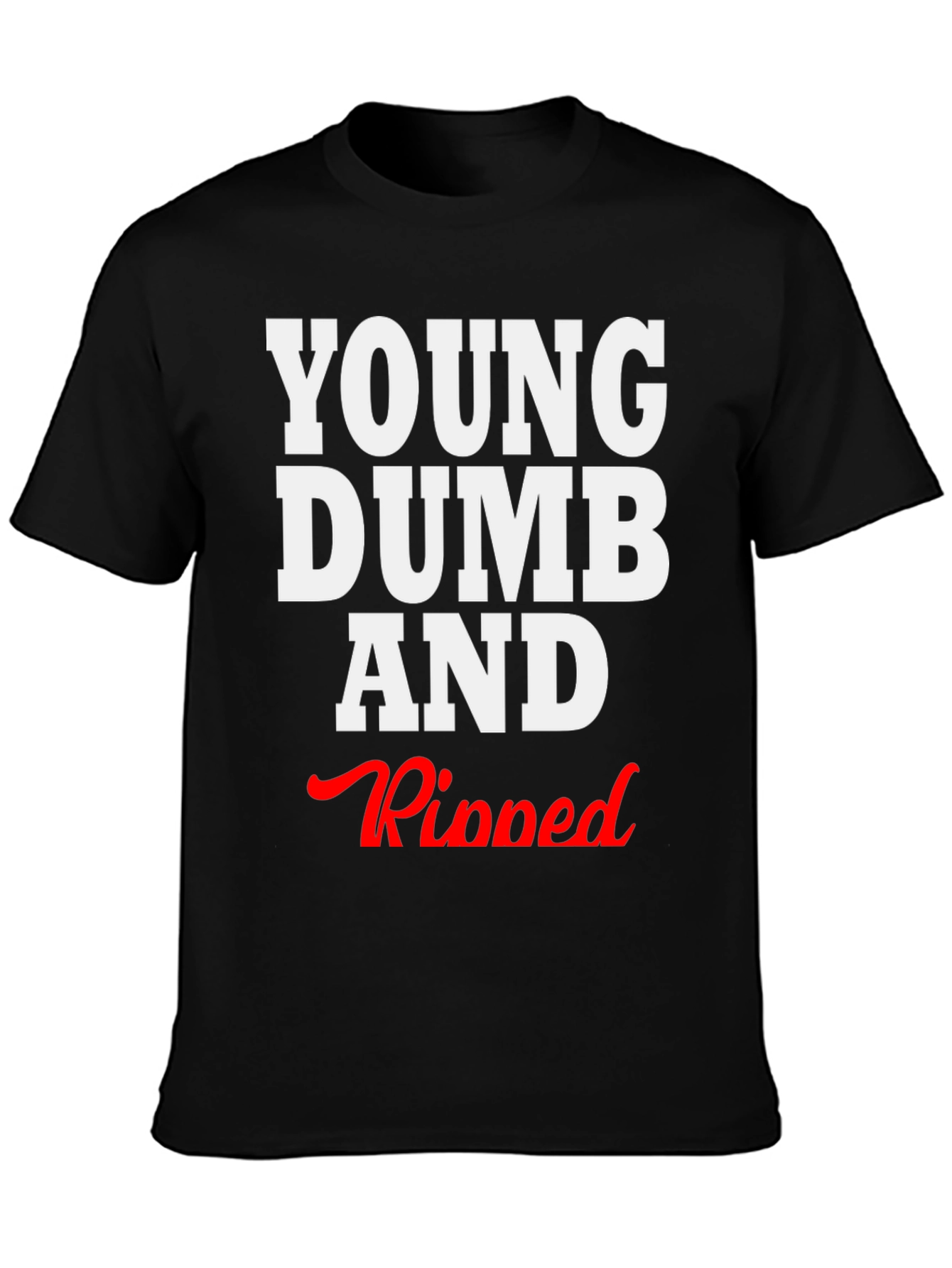 Young Dumb and Ripped Graphic T-Shirt