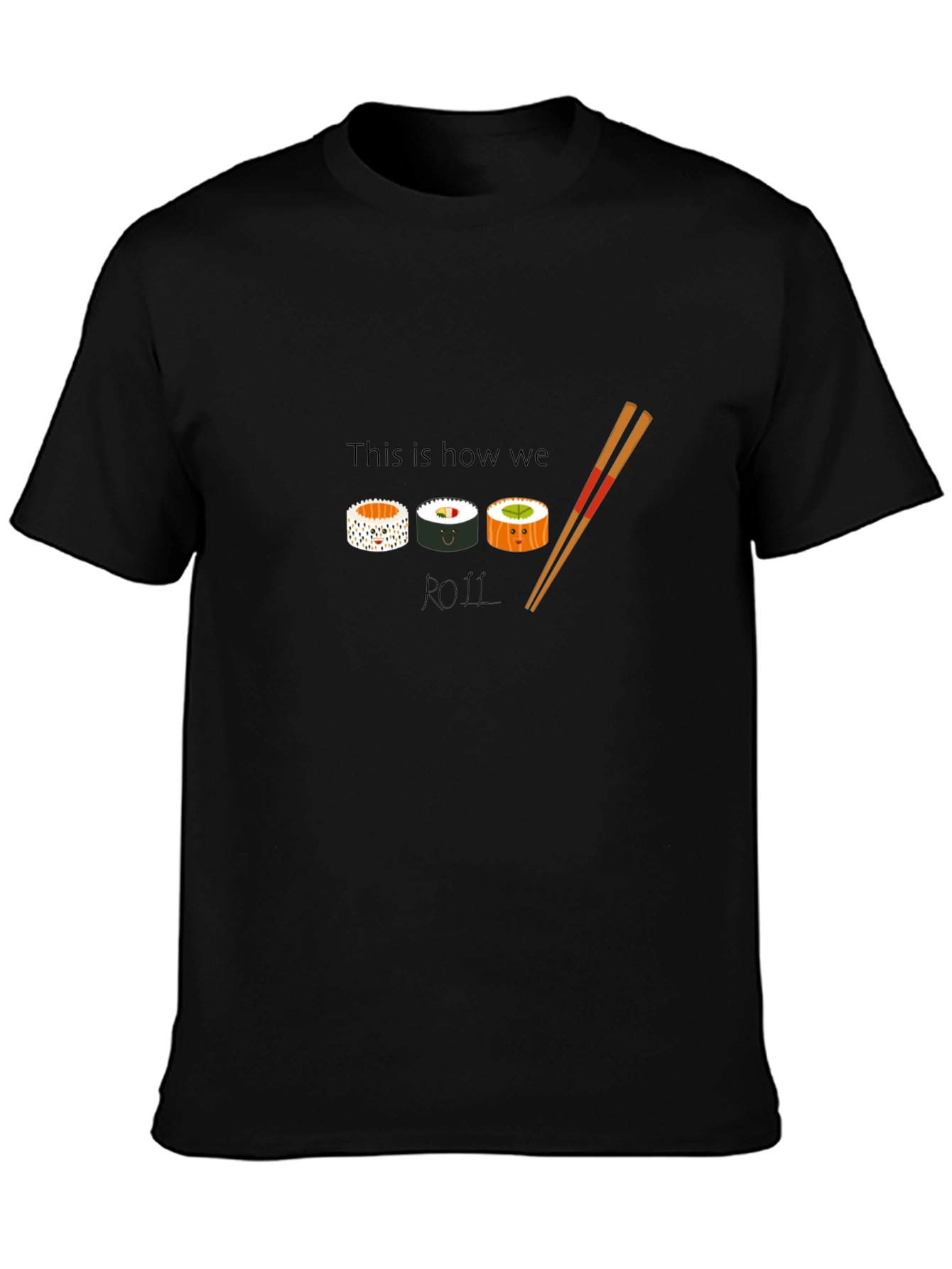 Sushi Roll T-Shirt - This Is How We Roll