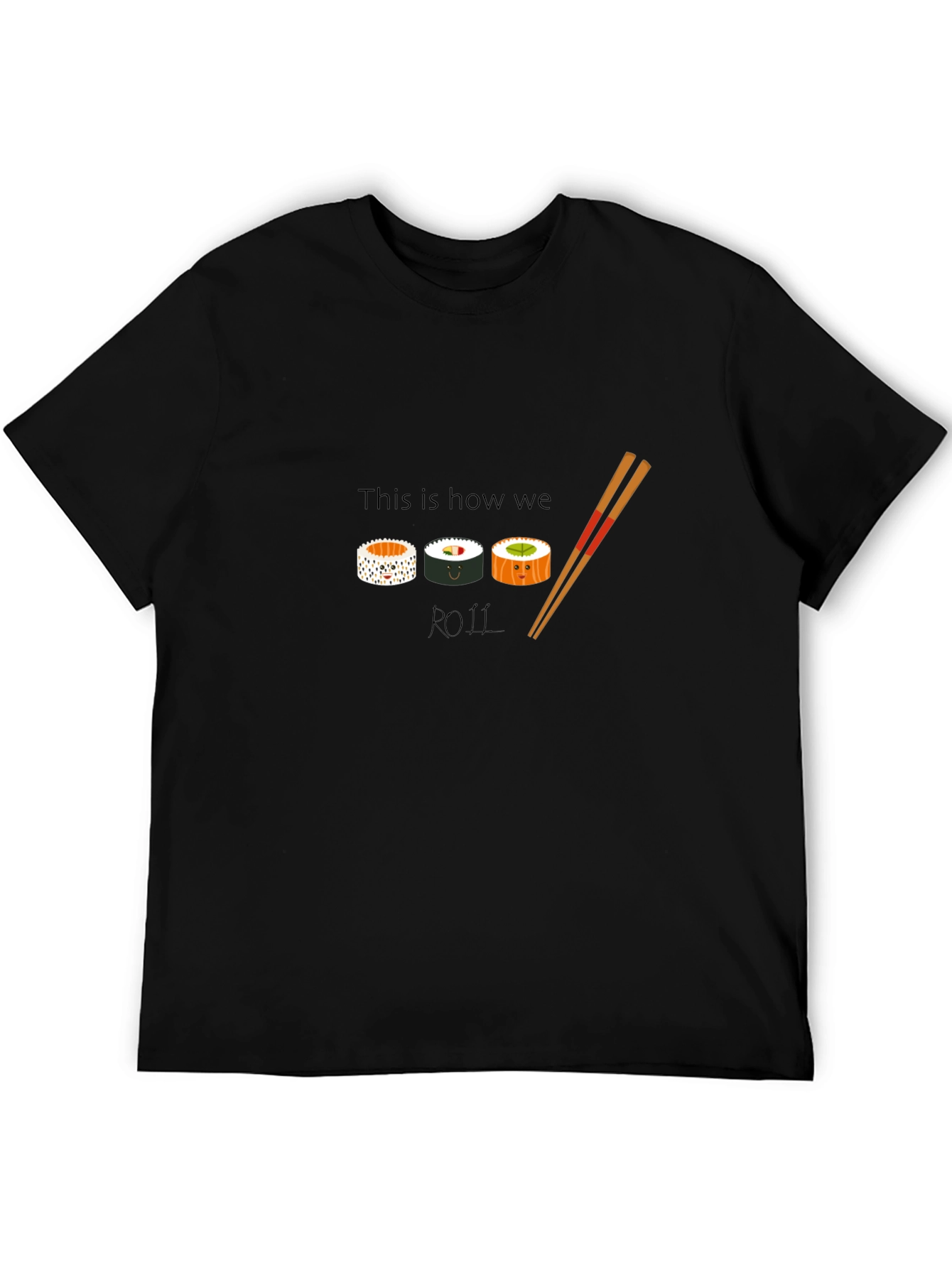 Sushi Roll T-Shirt - This Is How We Roll