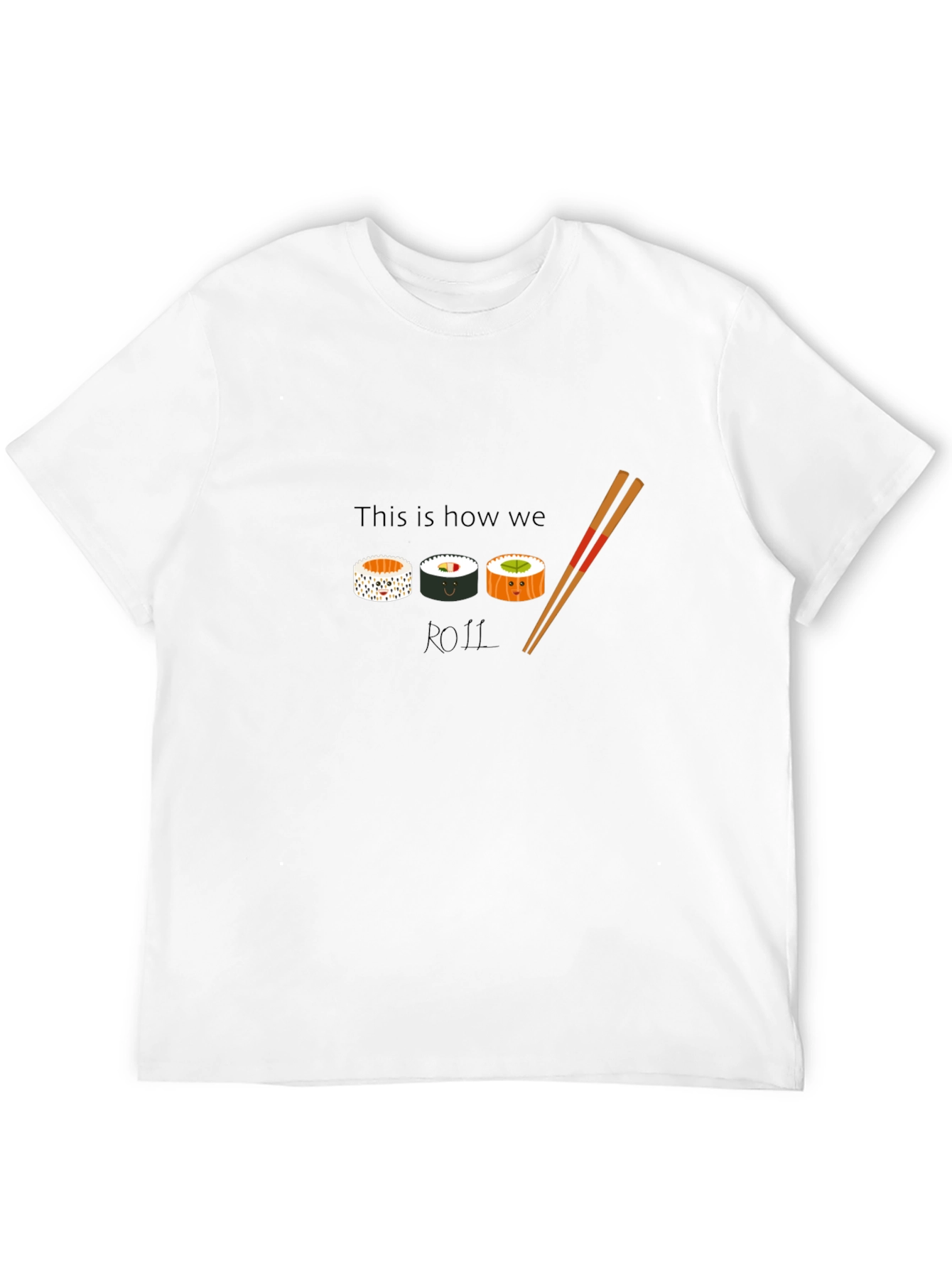 Sushi Roll T-Shirt - This Is How We Roll