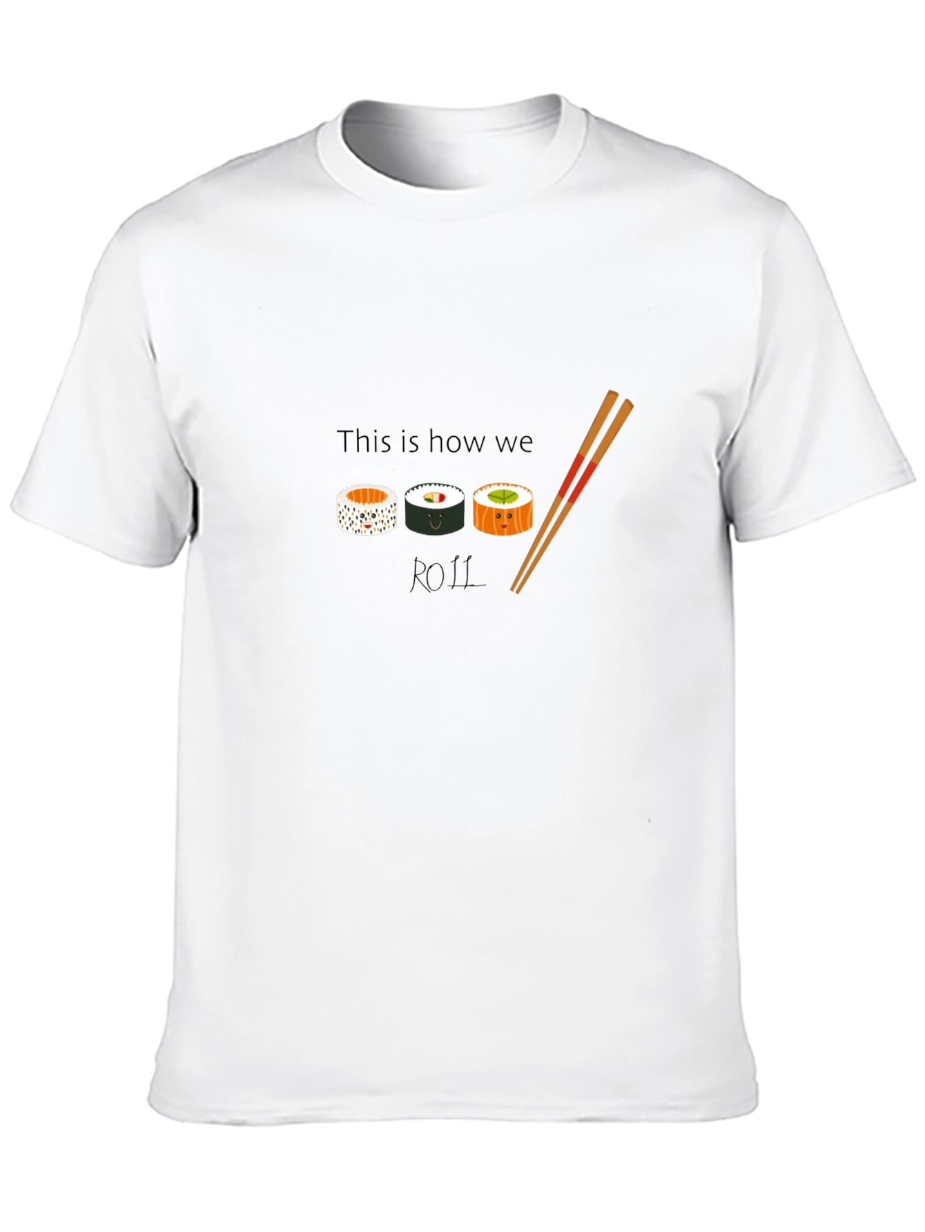 Sushi Roll T-Shirt - This Is How We Roll