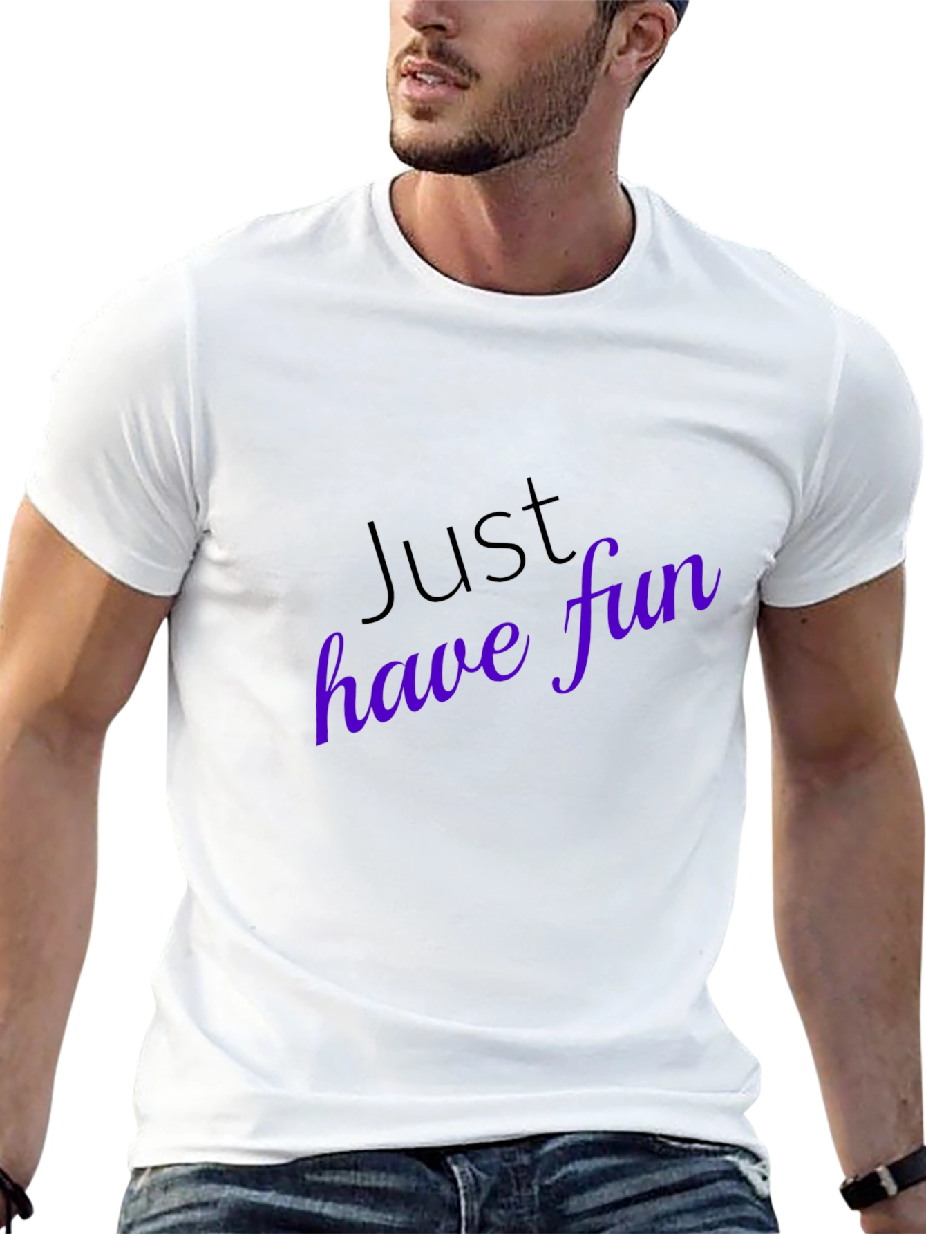 Just Have Fun T-Shirt - Stylish Casual Wear