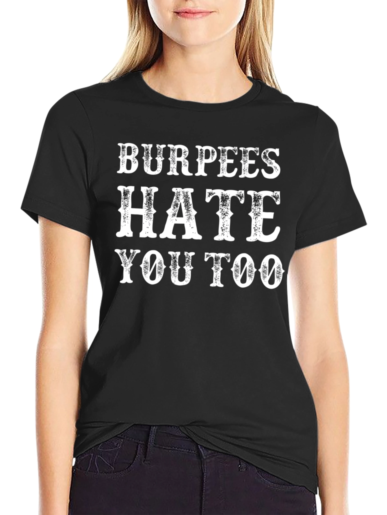 Burpees Hate You Too Graphic Tee