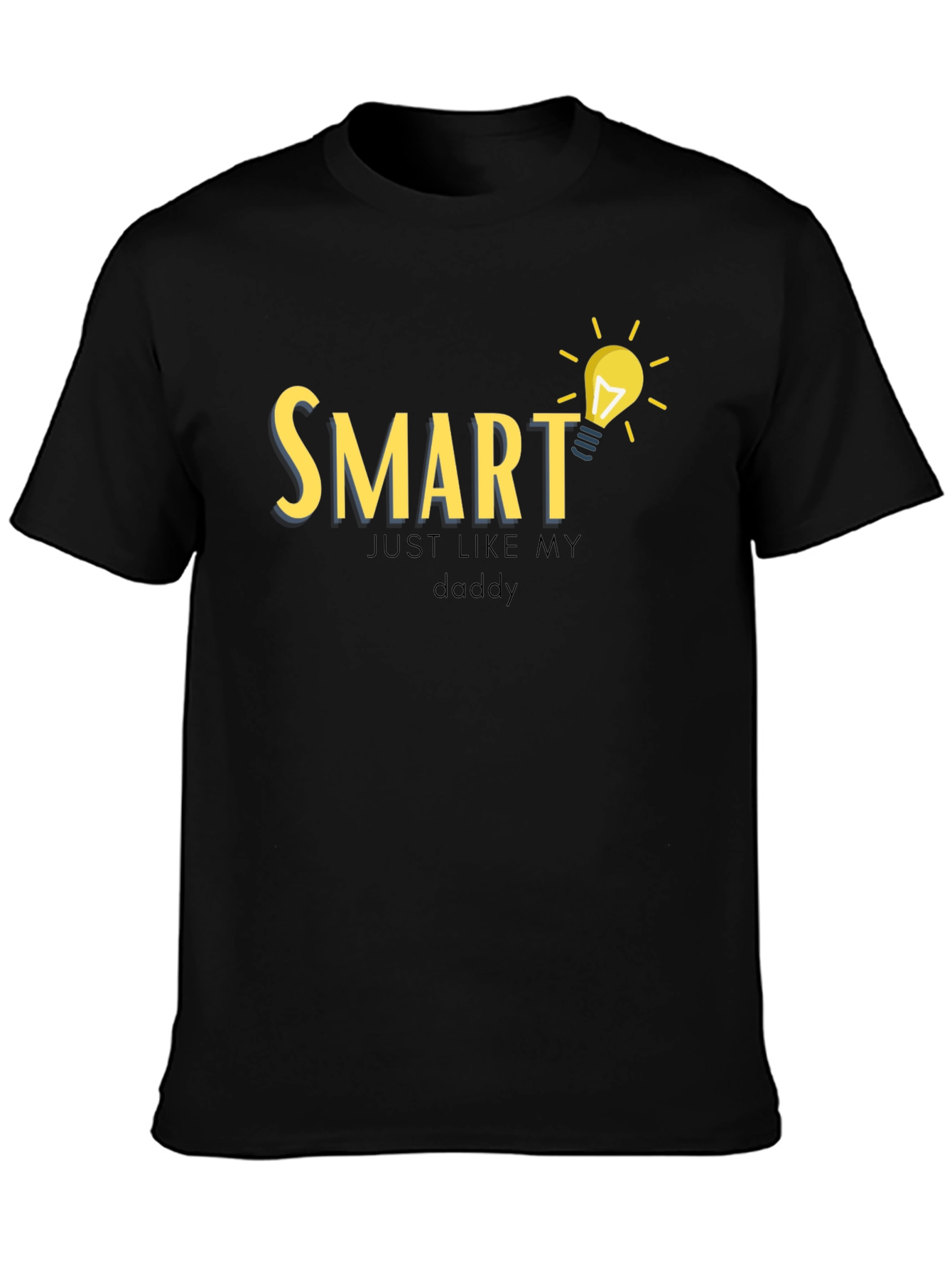 Smart Just Like My Daddy T-Shirt