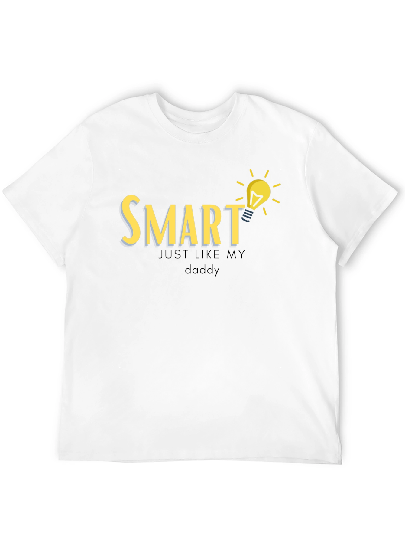 Smart Just Like My Daddy T-Shirt
