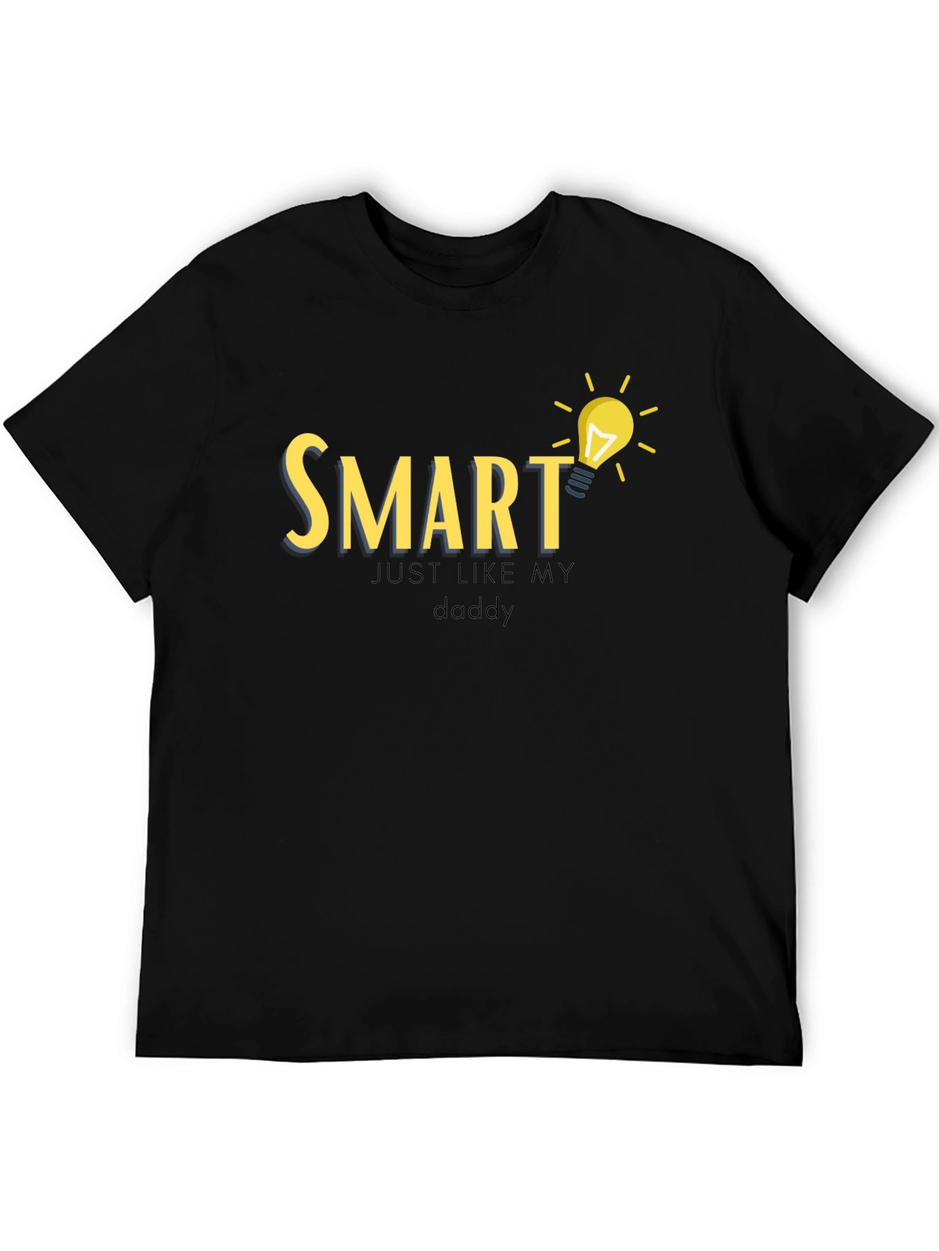 Smart Just Like My Daddy T-Shirt