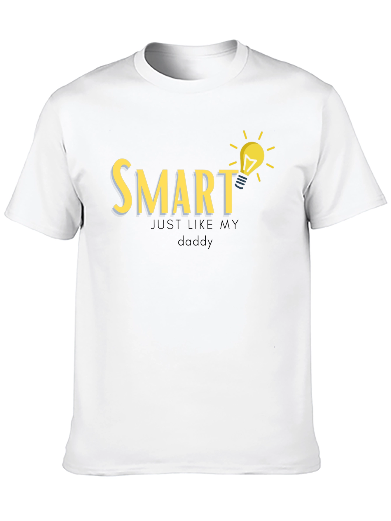 Smart Just Like My Daddy T-Shirt