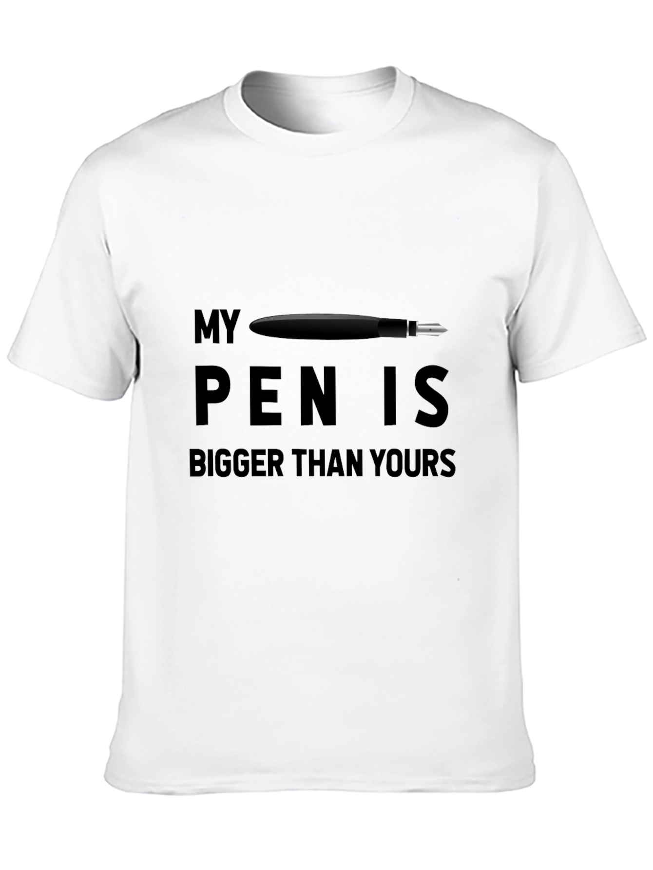 My Pen Is Bigger T-Shirt