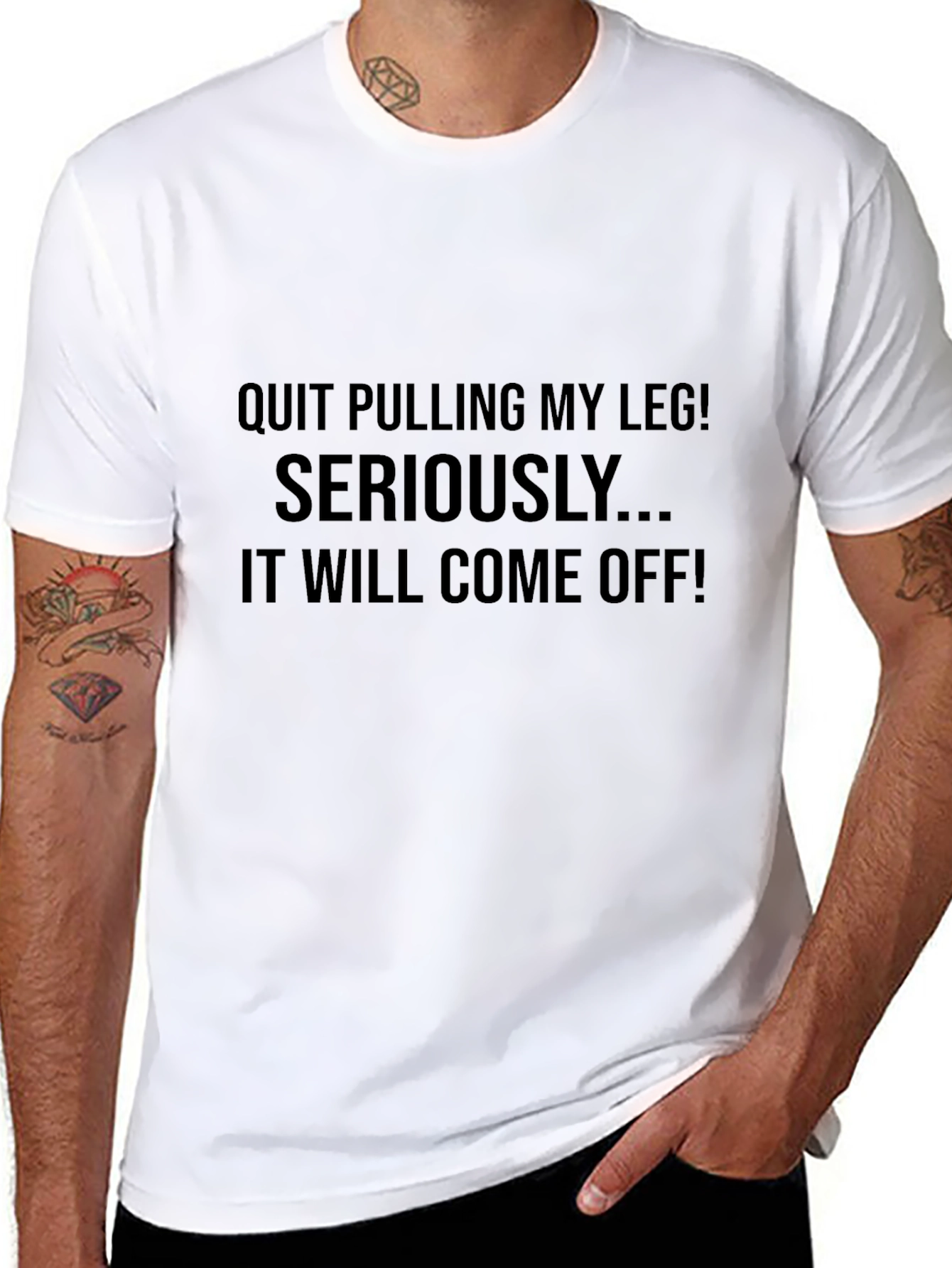 Funny Quit Pulling My Leg! Graphic T-Shirt