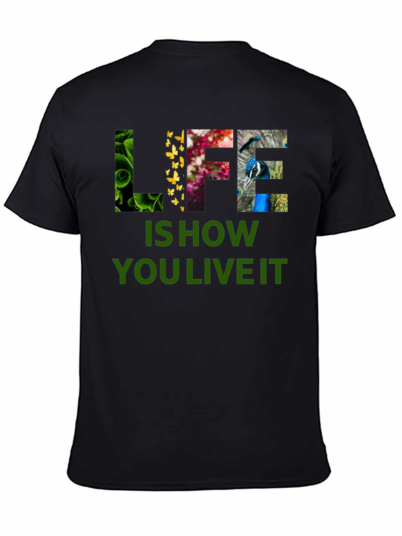 Life is How You Live It Graphic T-Shirt