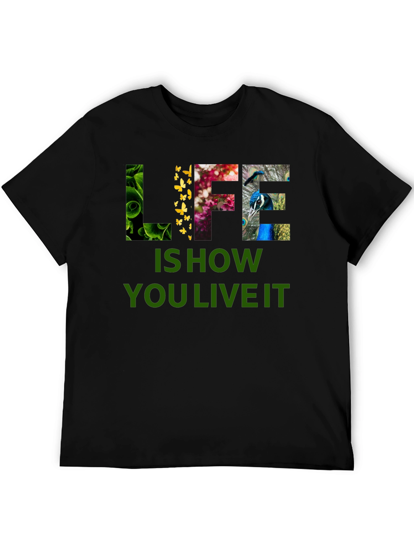 Life is How You Live It Graphic T-Shirt