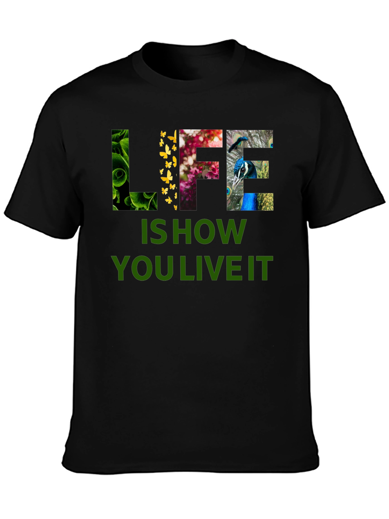 Life is How You Live It Graphic T-Shirt