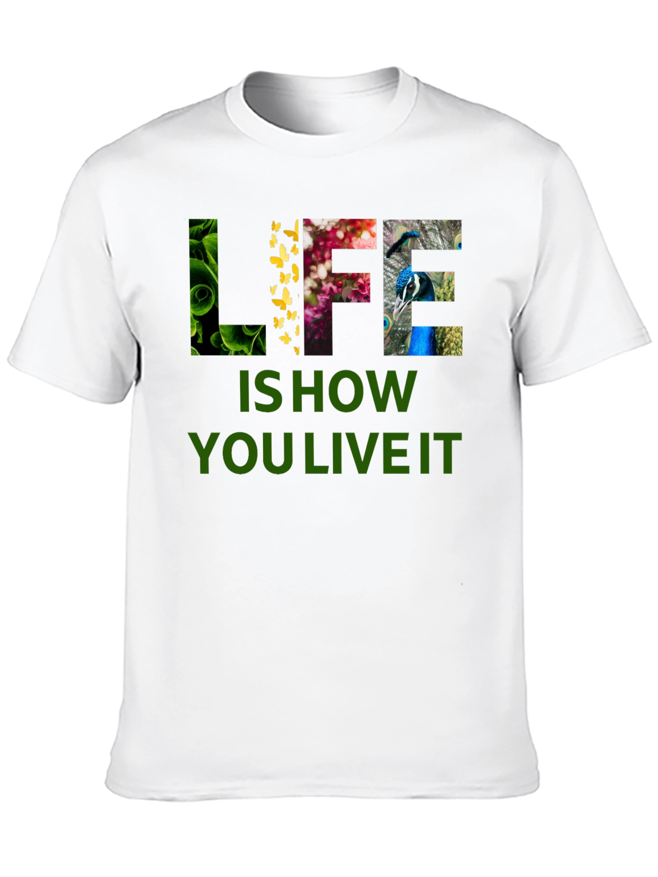 Life is How You Live It Graphic T-Shirt
