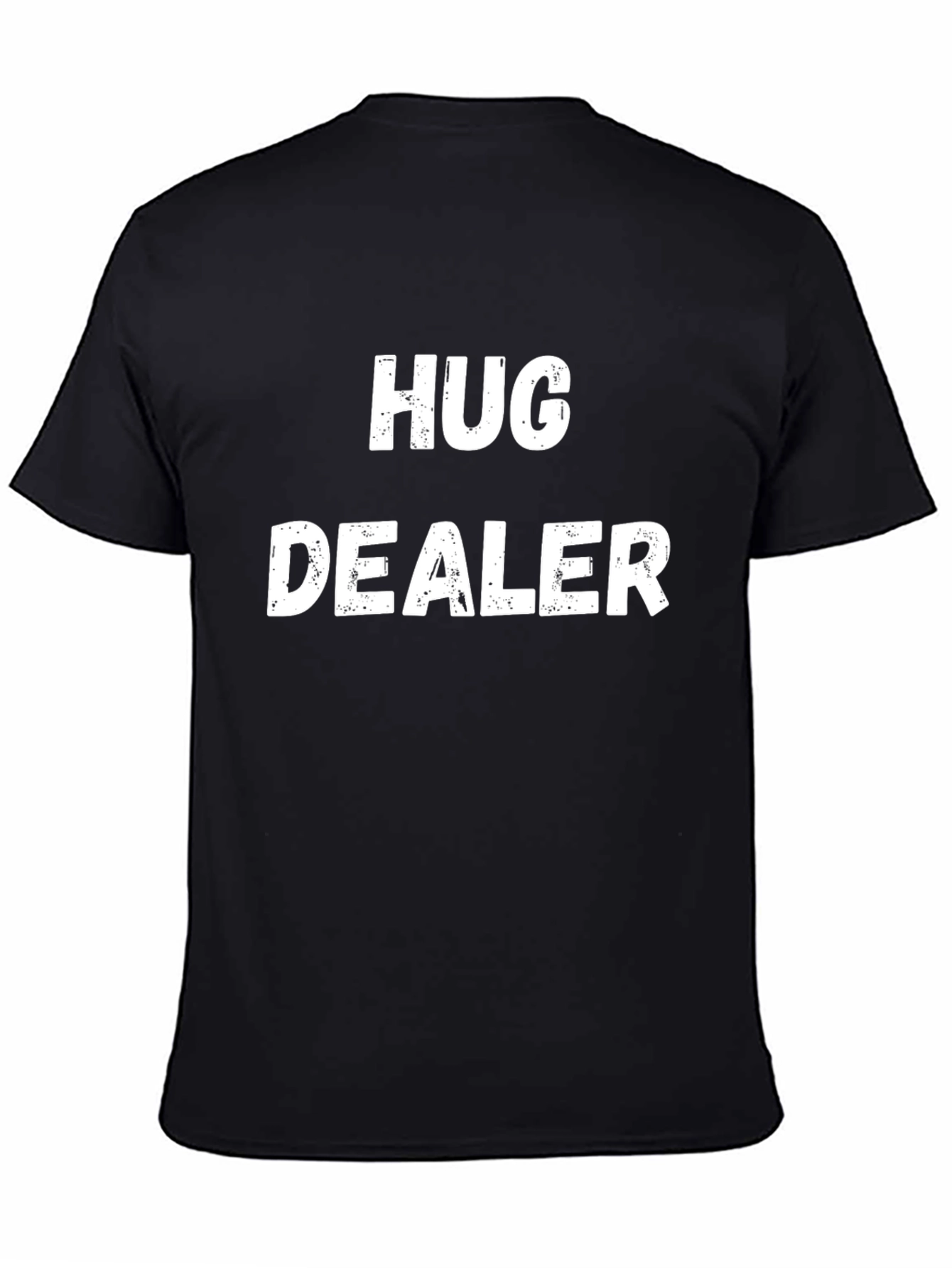 Hug Dealer T-Shirt - Funny Graphic Tee