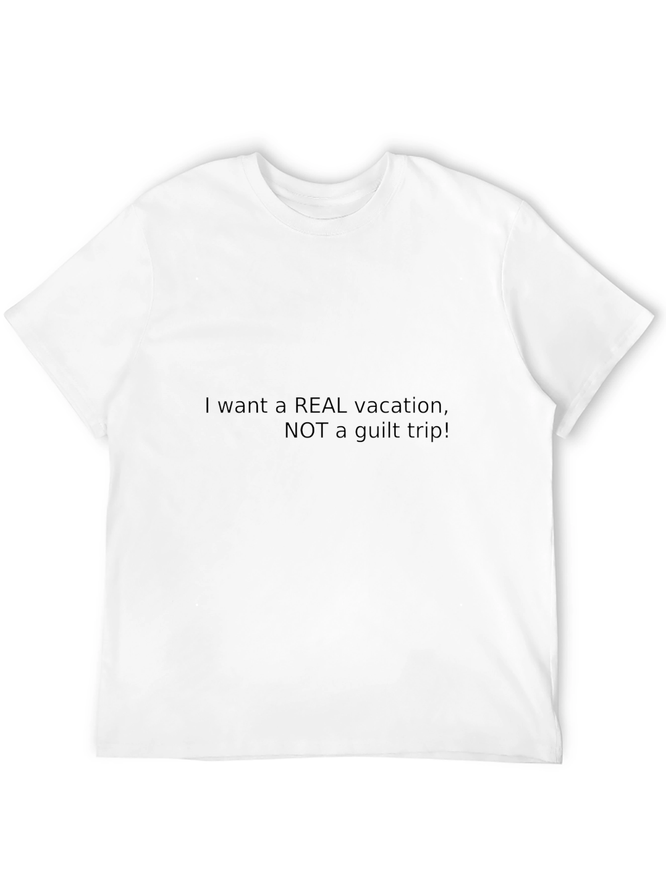 Vacation Mode T-Shirt - Real Vacation No Guilt!