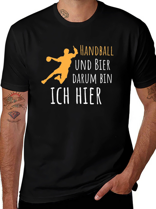 Handball & Beer T-Shirt - Darum Bin Ich Hier Design