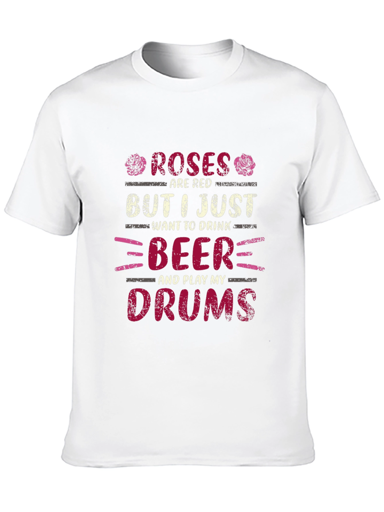 Roses are Red Beer and Drums T-Shirt