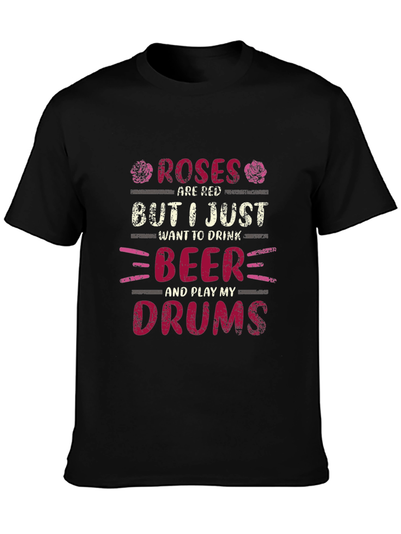 Roses are Red Beer and Drums T-Shirt