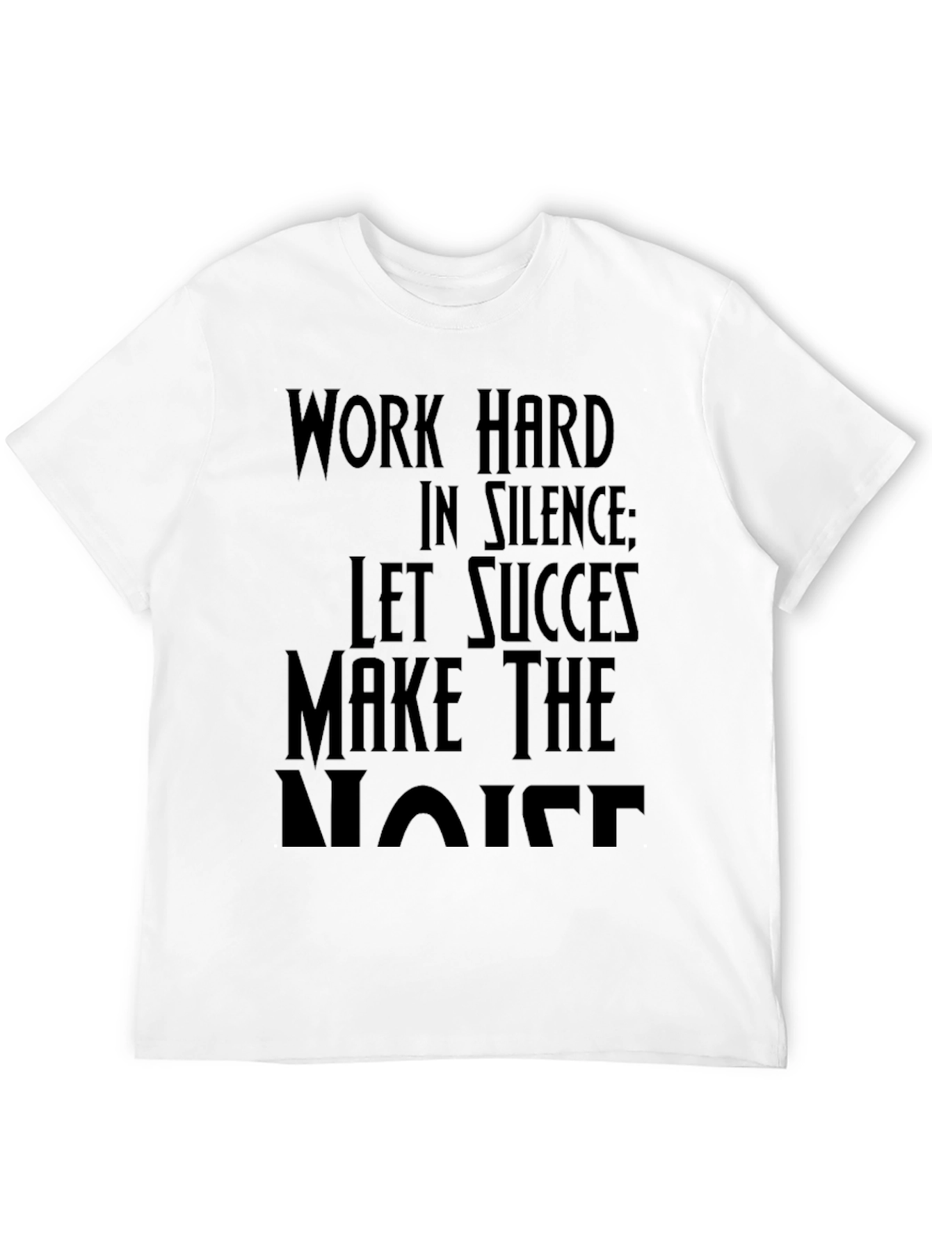 Work Hard in Silence T-Shirt