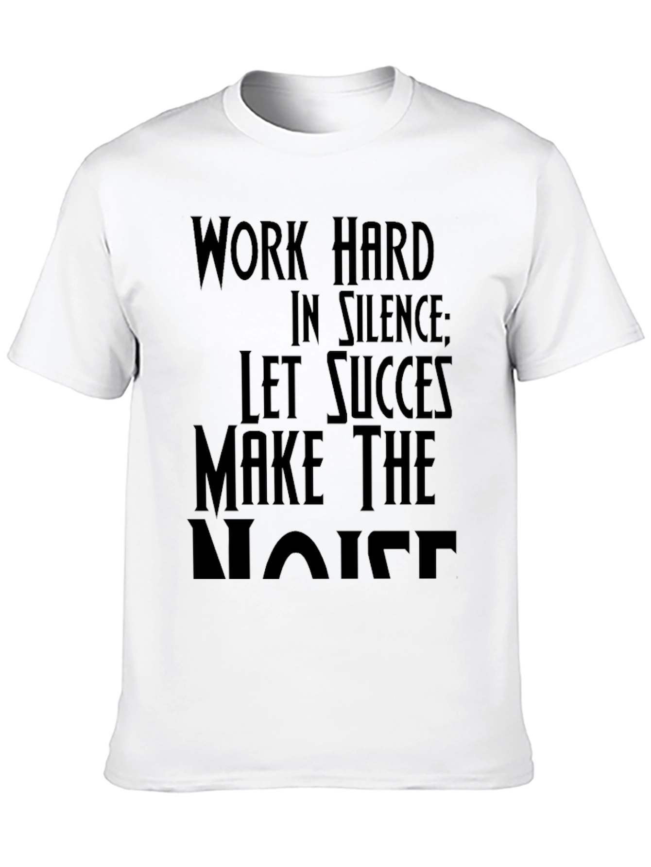 Work Hard in Silence T-Shirt