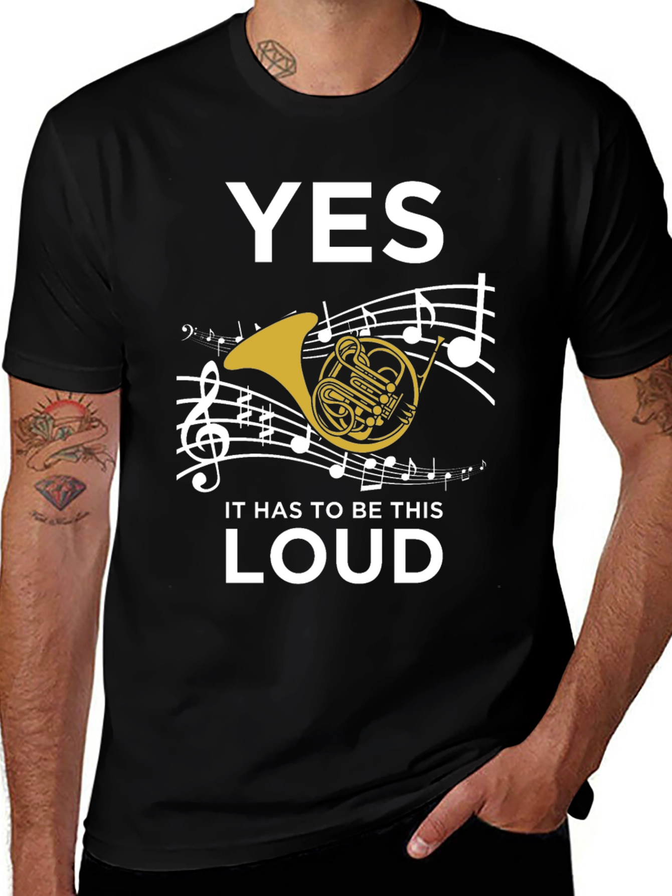 Yes It Has to Be This Loud T-Shirt