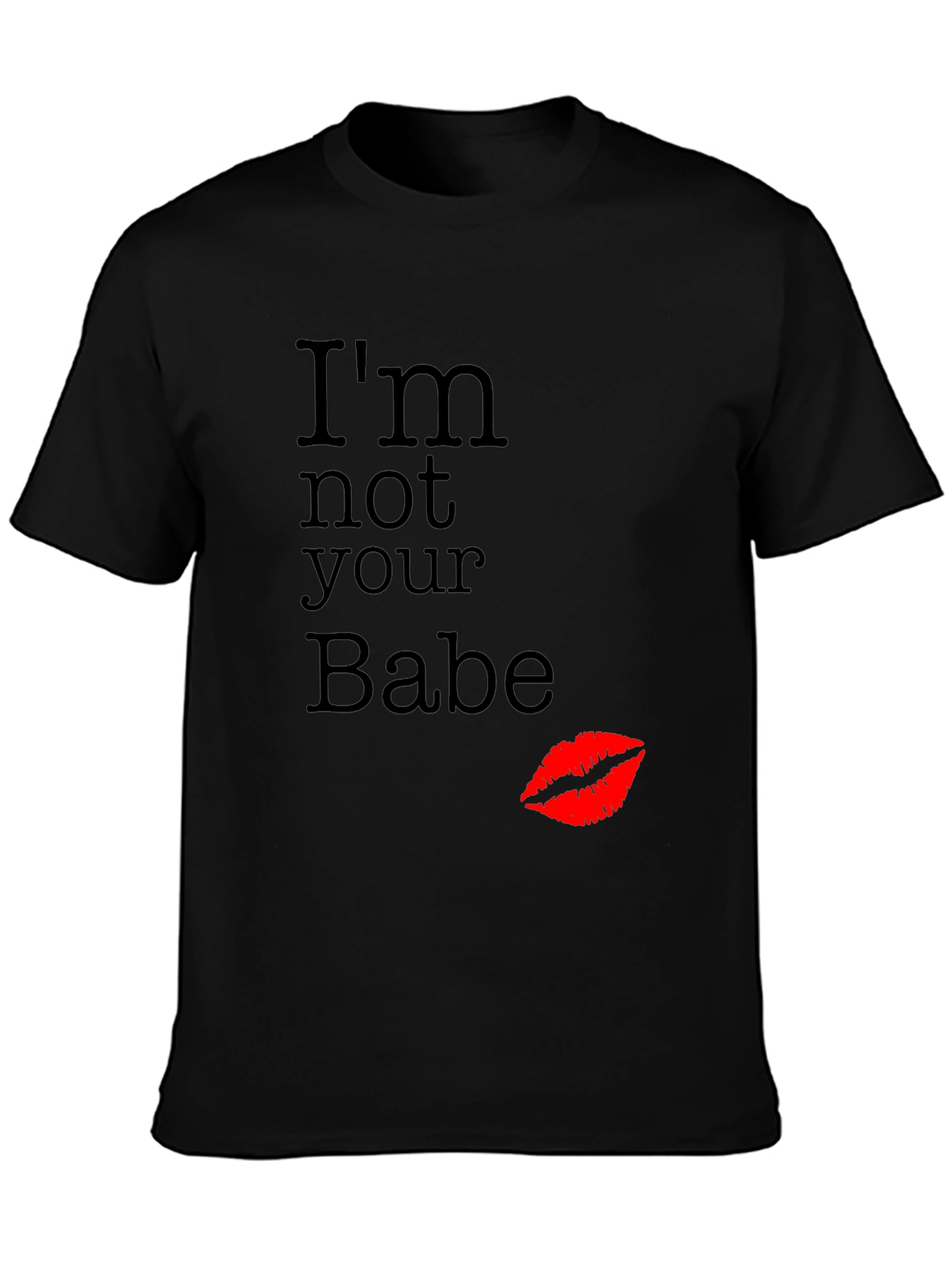 Im Not Your Babe Graphic T-Shirt