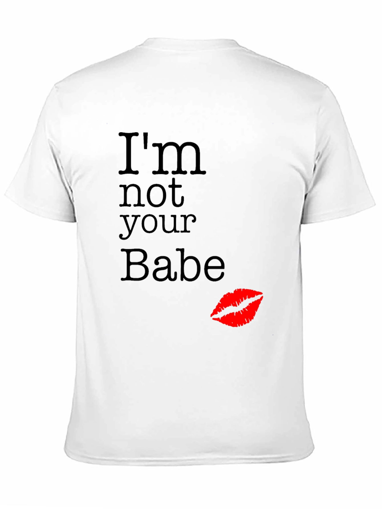 Im Not Your Babe Graphic T-Shirt