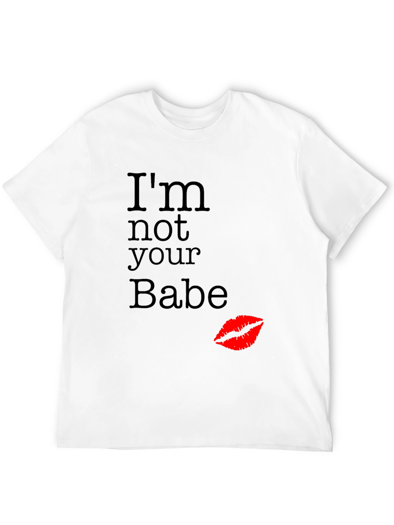 Im Not Your Babe Graphic T-Shirt