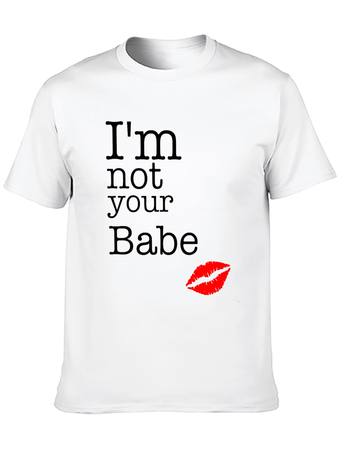 Im Not Your Babe Graphic T-Shirt