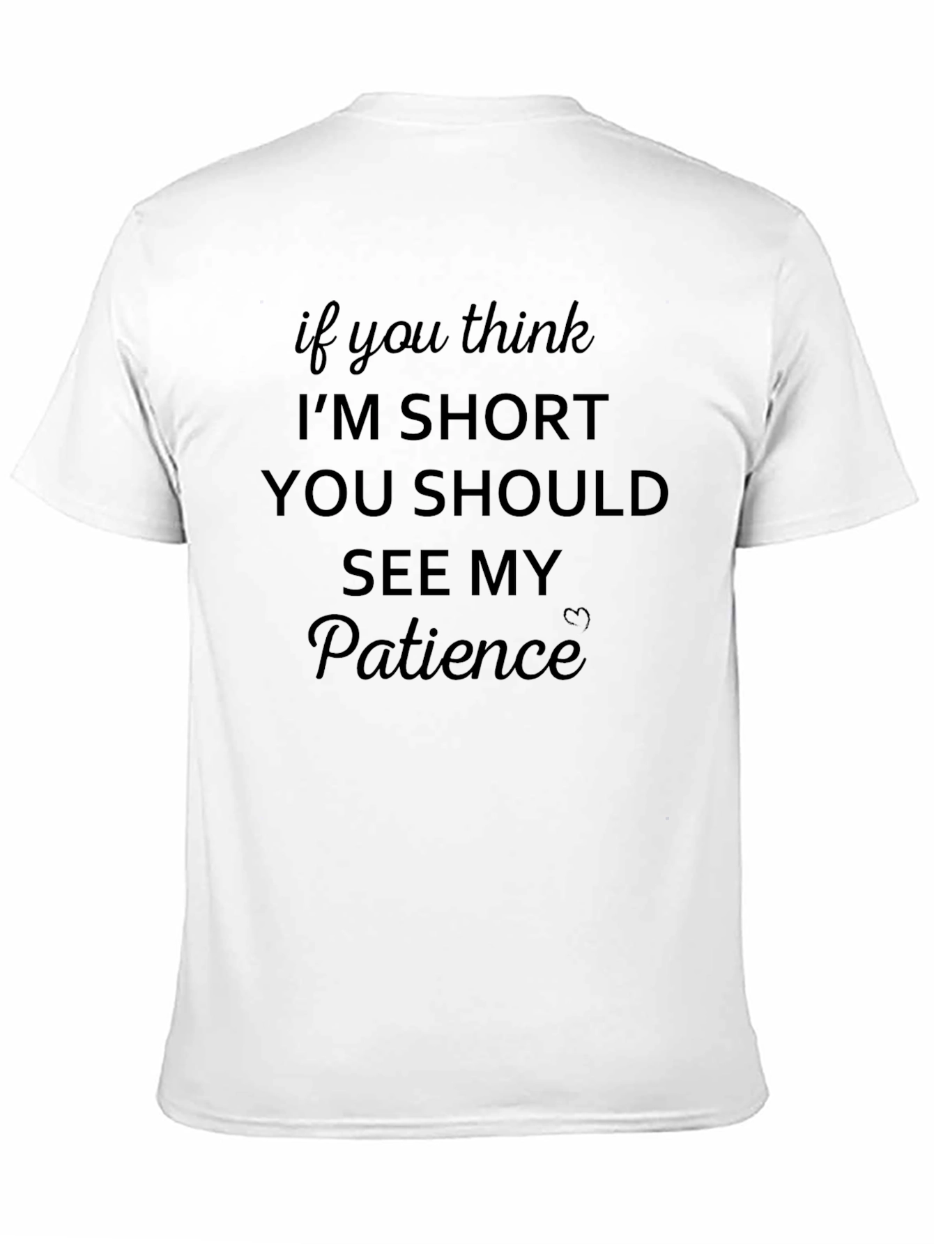 Funny Short Person T-Shirt - See My Patience